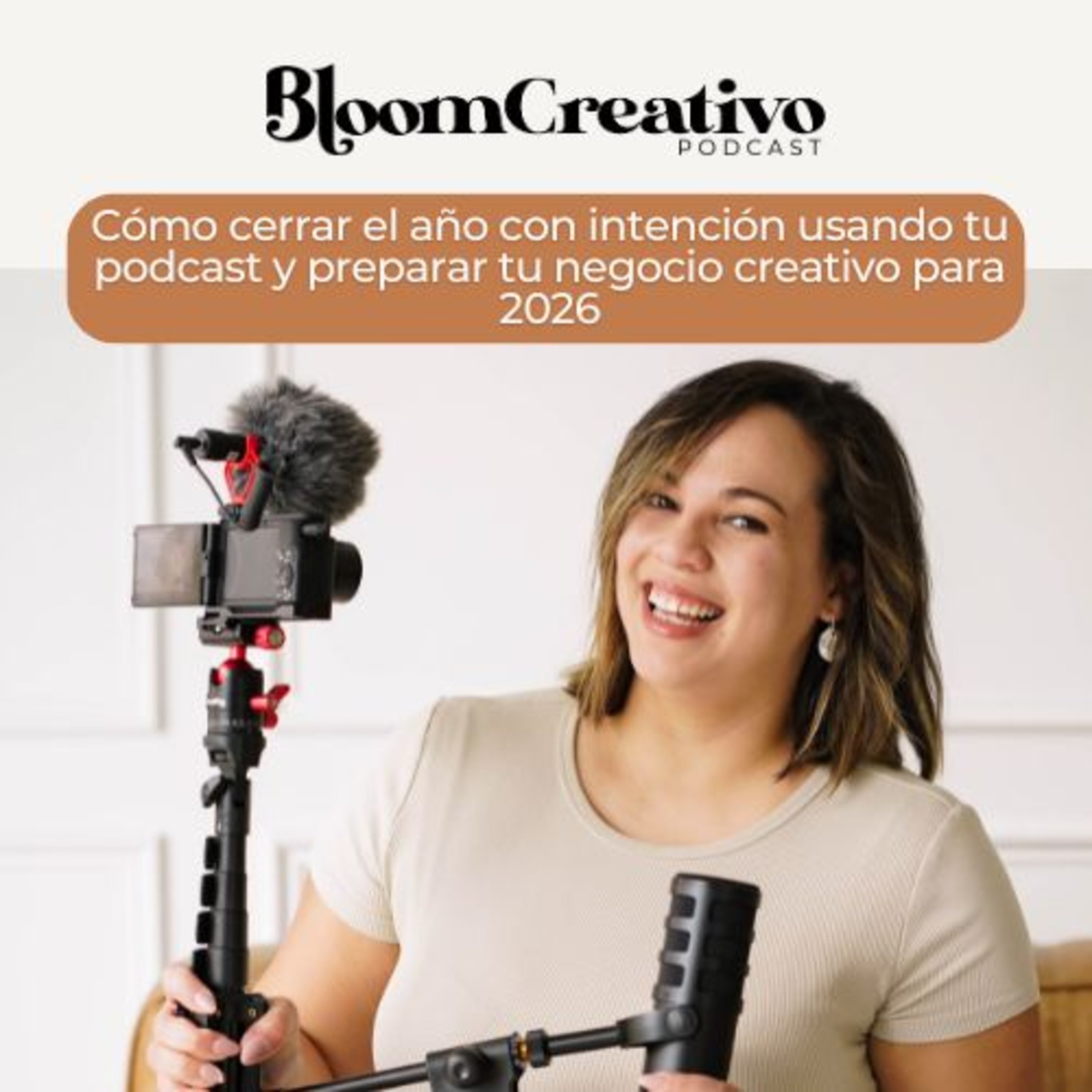 117 Cómo cerrar el año con intención usando tu podcast y preparar tu negocio creativo para 2026