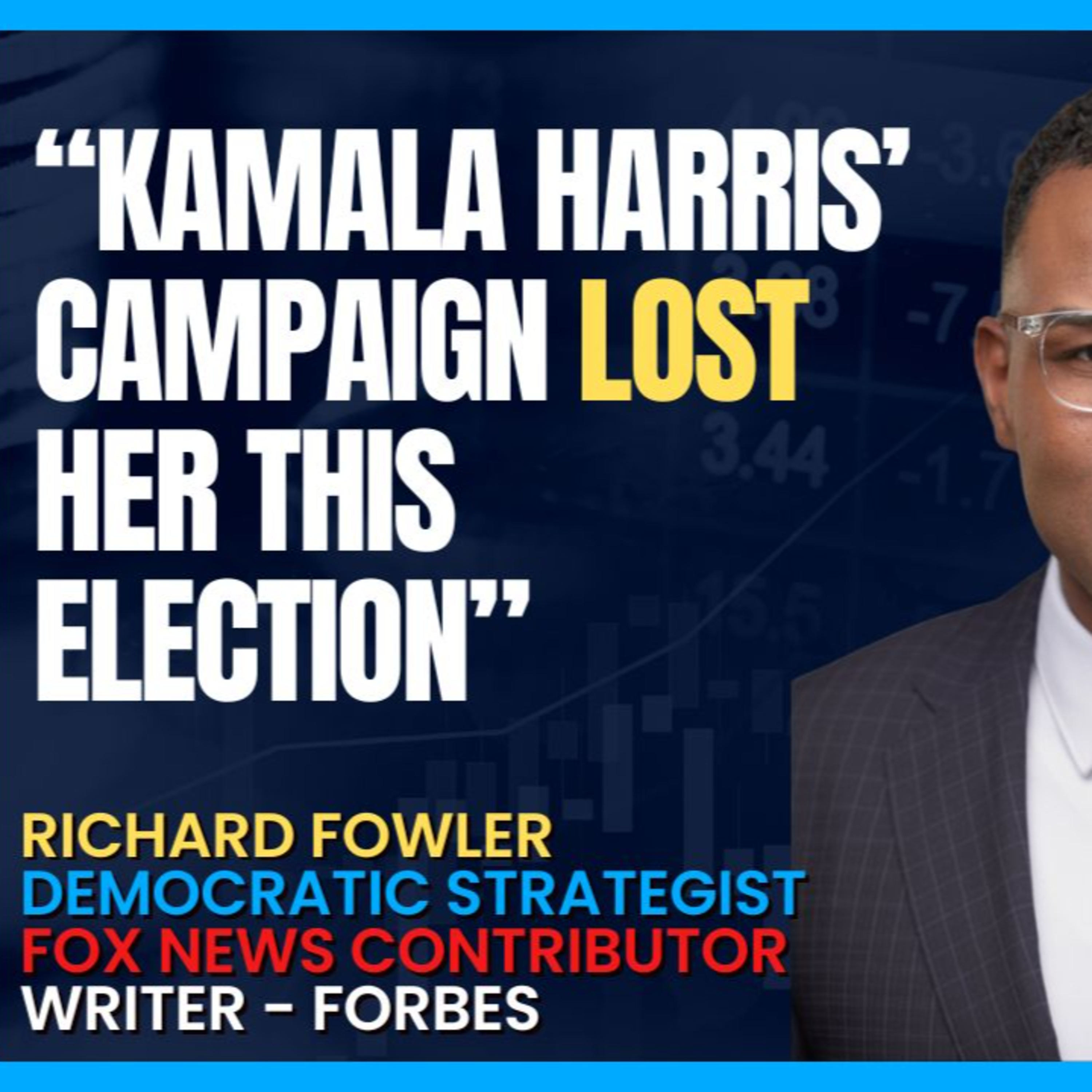 Why Kamala Harris Lost: Fox News' Richard Fowler Breaks Down the 2024 Election | Hip-Politics Podcast  episode artwork