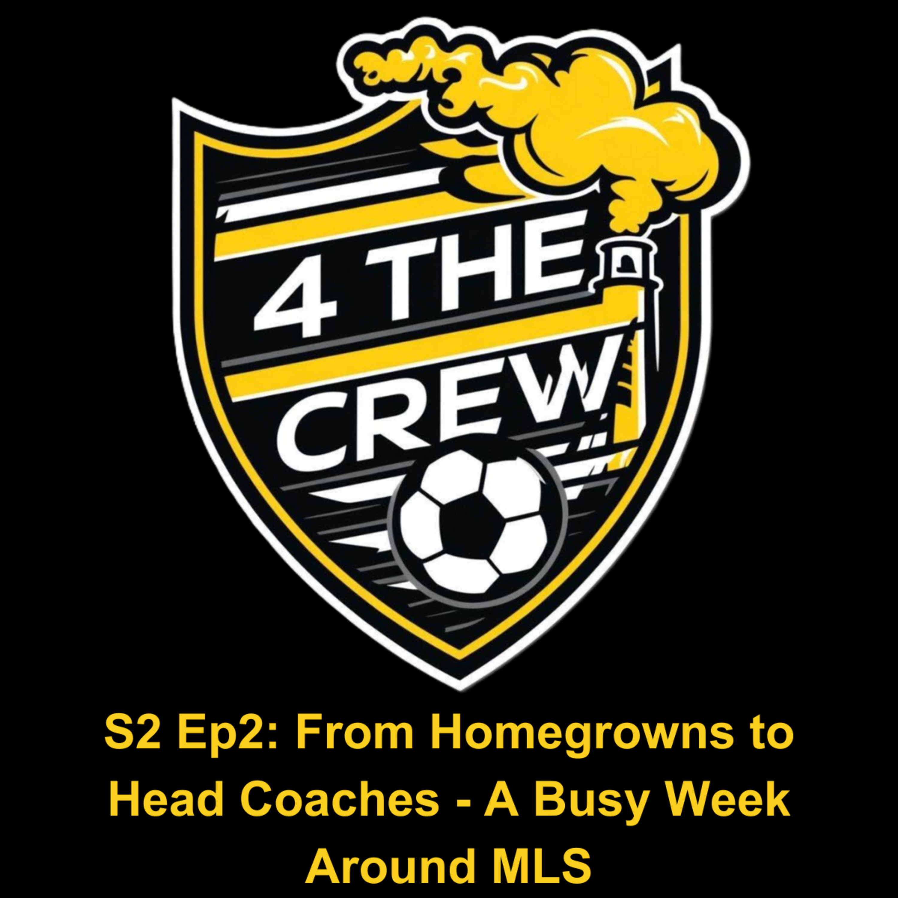 S2 Ep2: From Homegrowns to Head Coaches - A Busy Week Around MLS