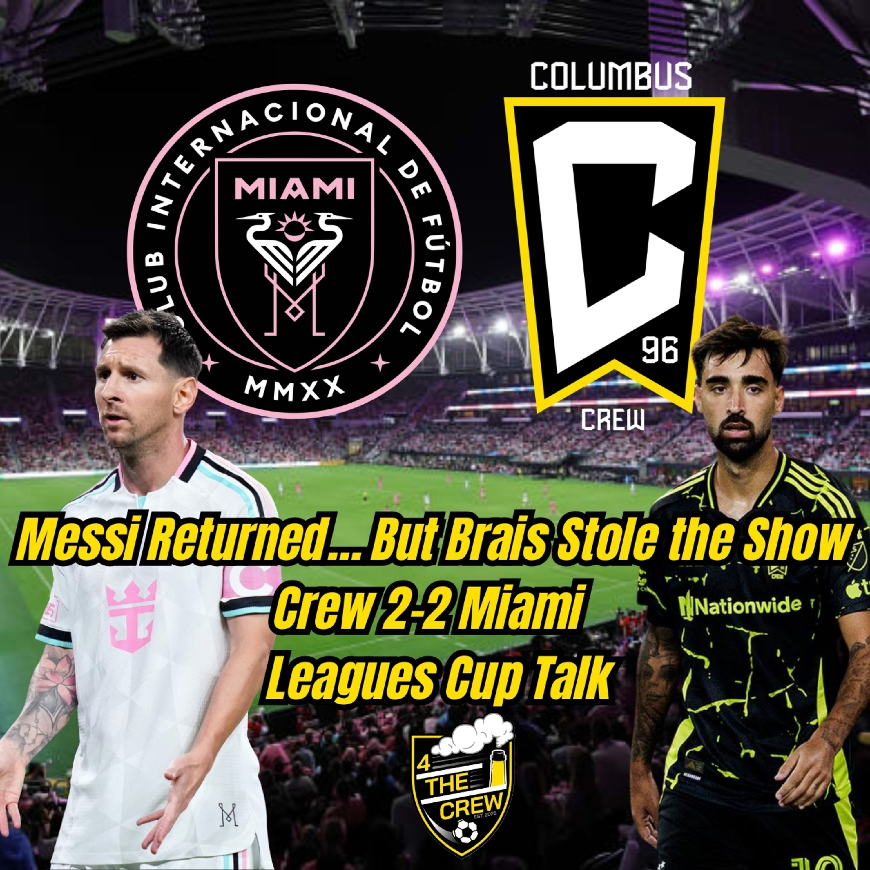 Messi Returned… But Brais Stole the Show | Crew 2-2 Miami | Leagues Cup Talk episode artwork