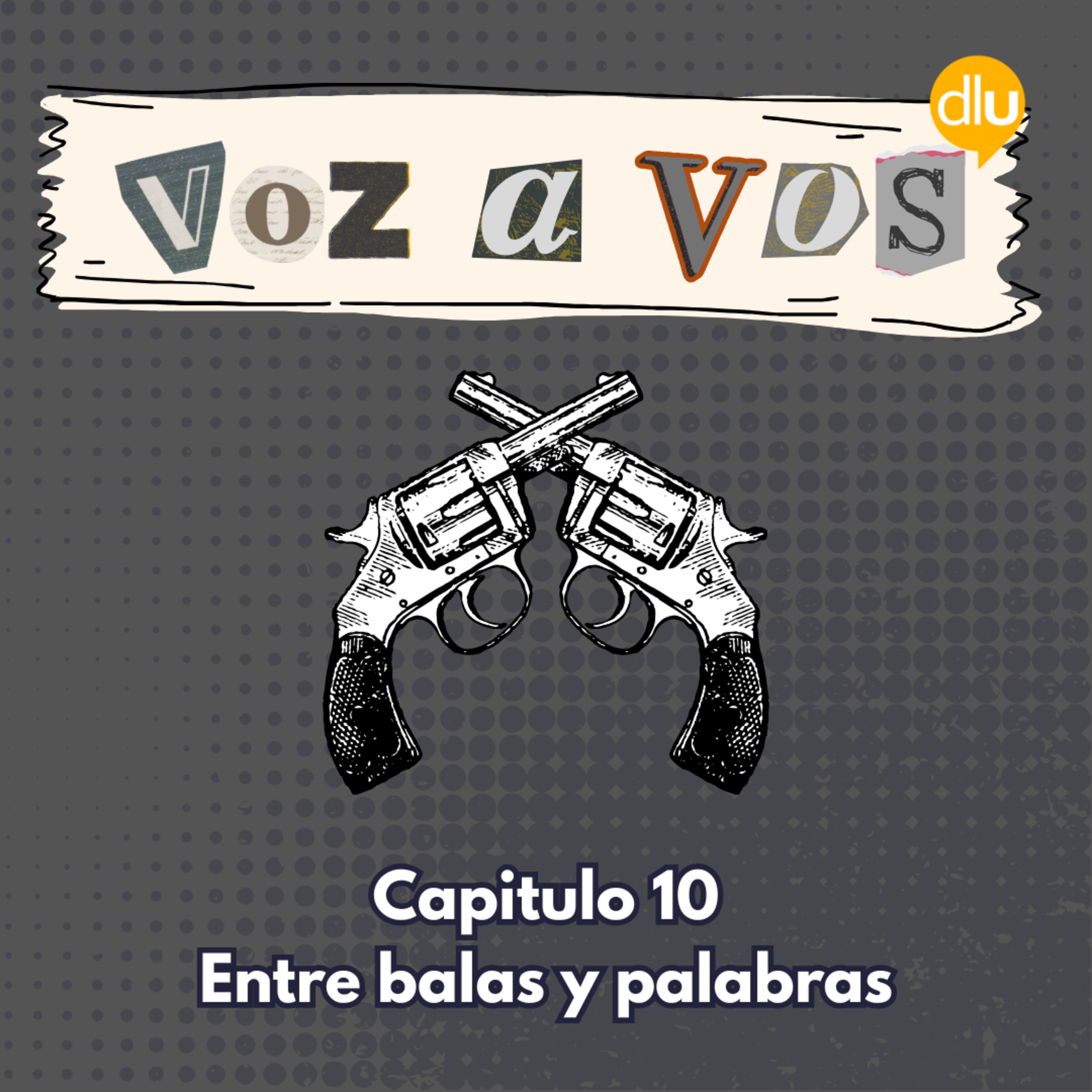 Entre balas y palabras episode artwork