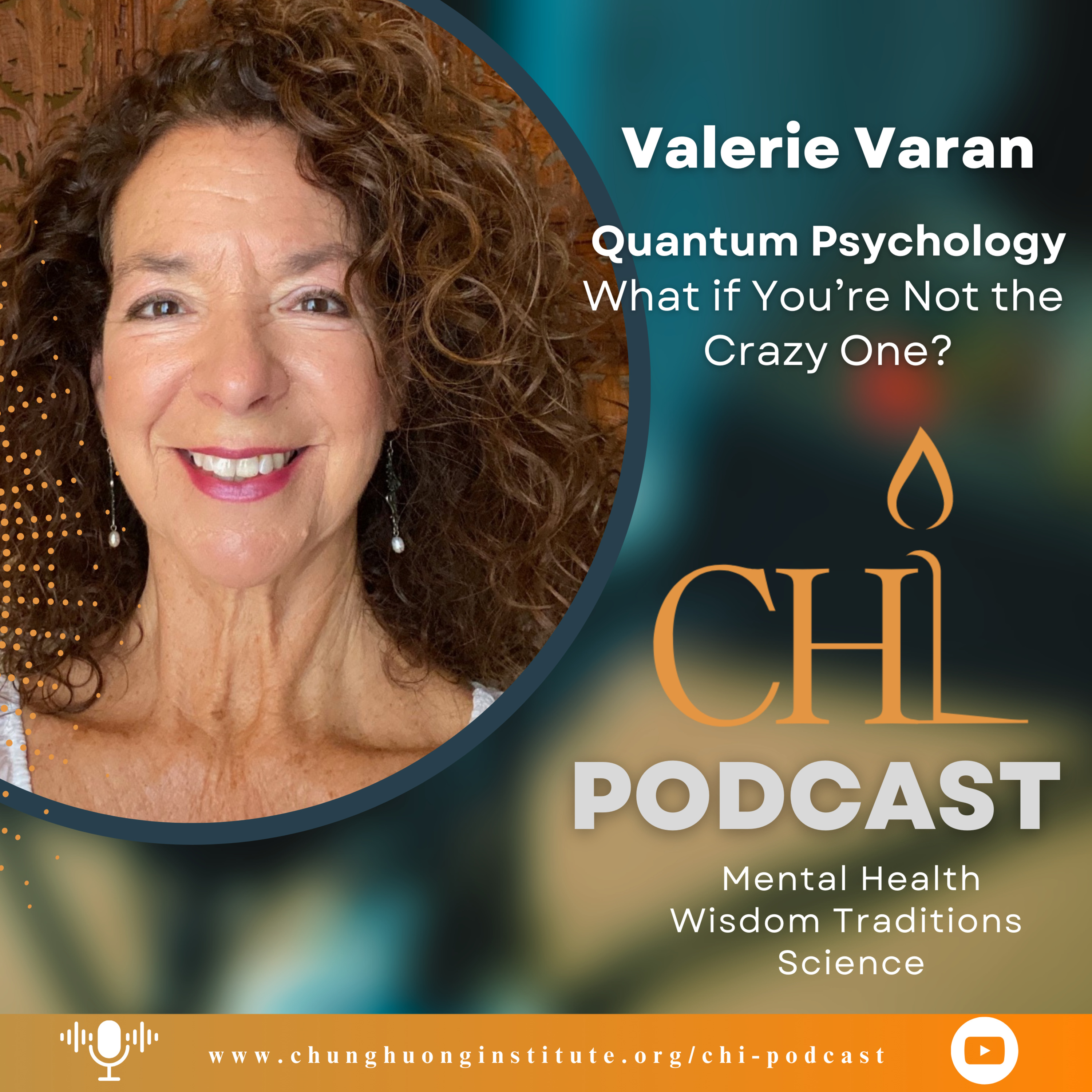 What if You're Not the Crazy One? | Valerie Varan | Chung Huong Institute Podcast