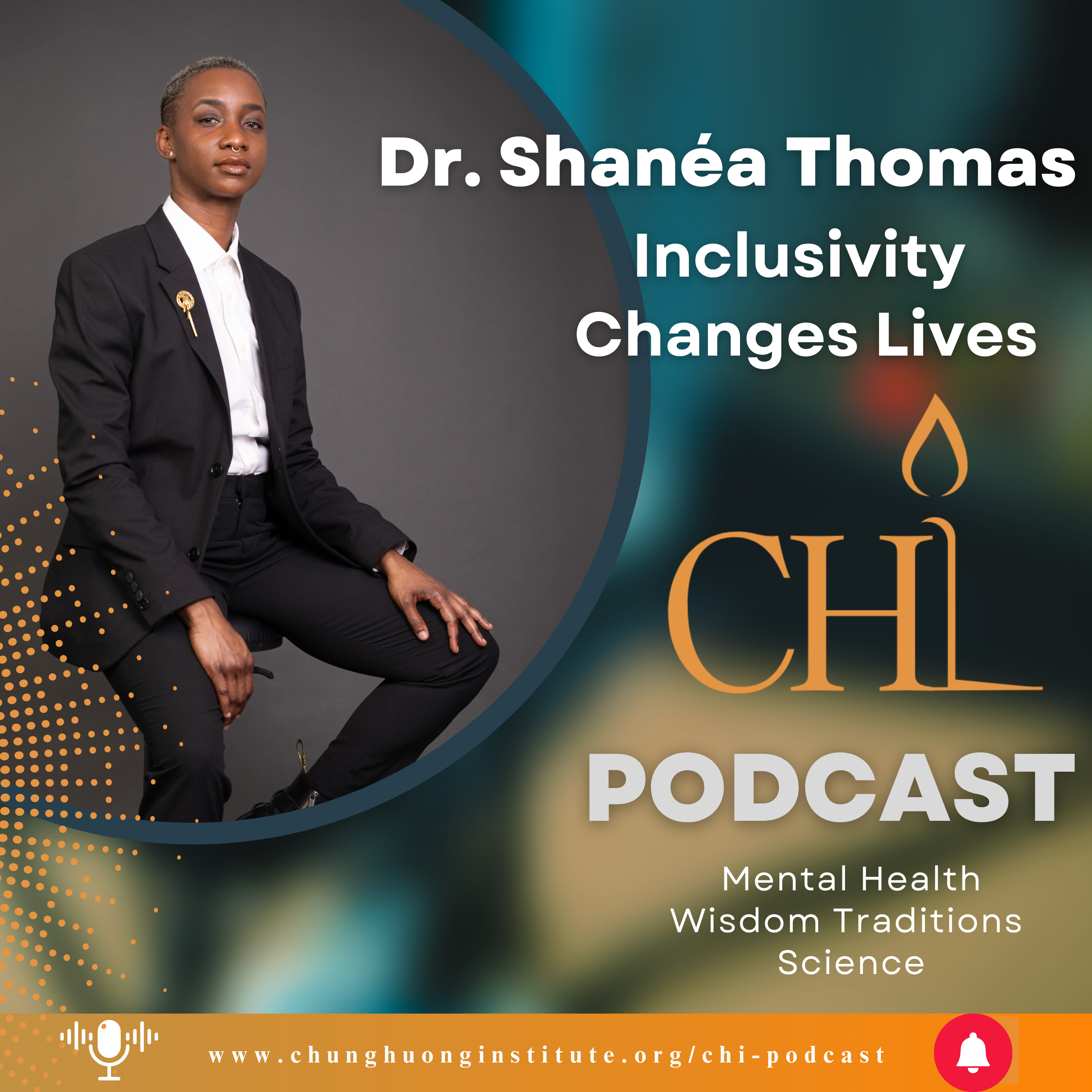 Inlusivity for a New Life | Dr. Shanéa Thomas | Chung Huong Institute