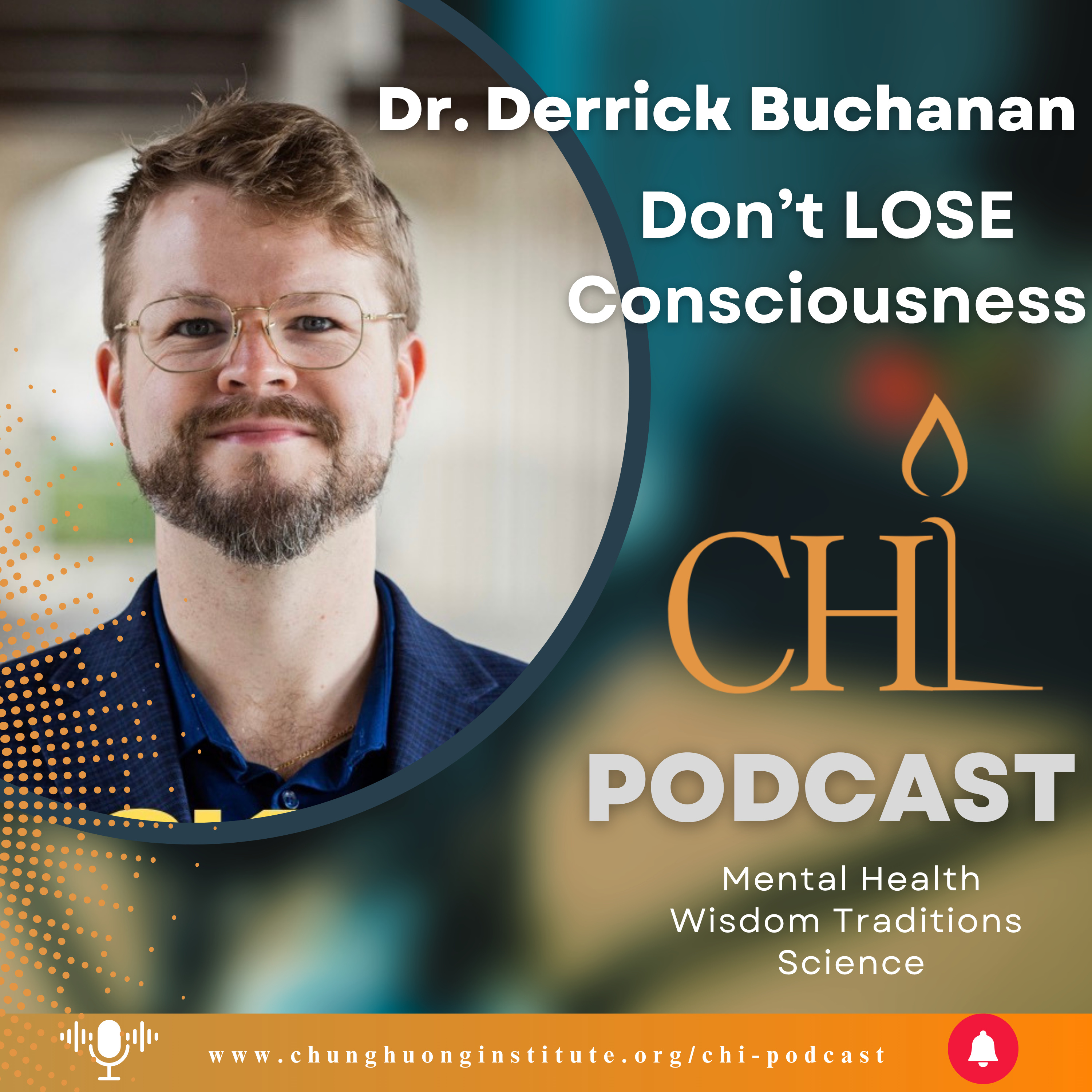 Is Human Consciousness LOST?! | Dr. Derrick Buchanan | Chung Huong Institute