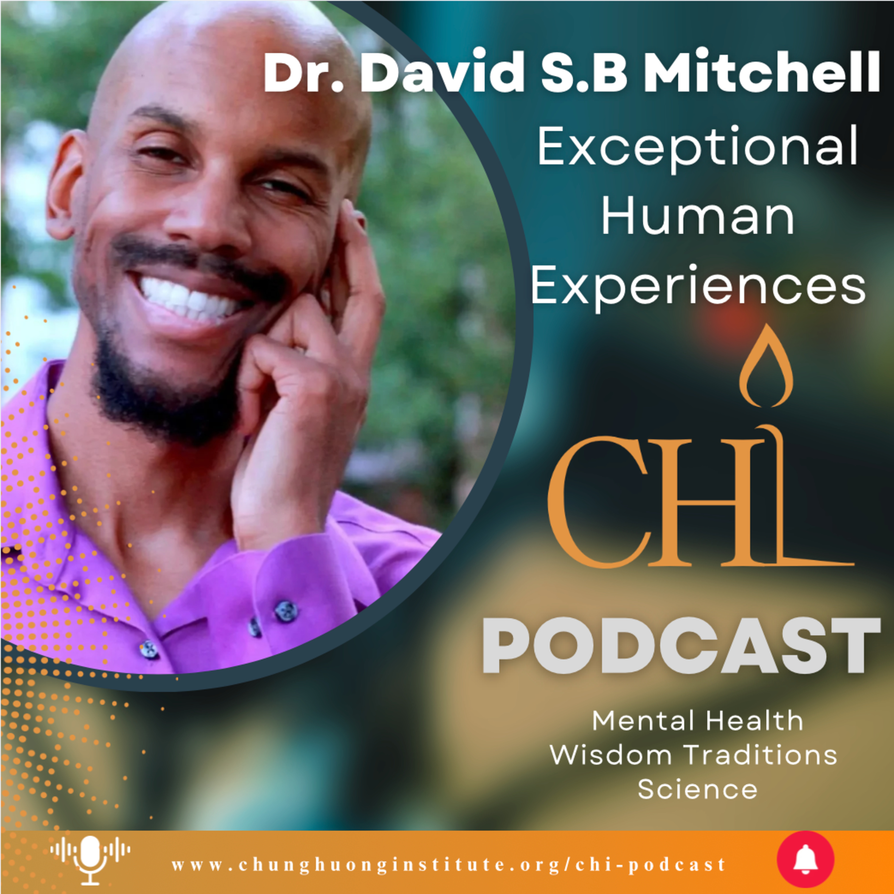 Exceptional Psychological Experiences | Dr. David S.B Mitchell | Chung Huong Institute