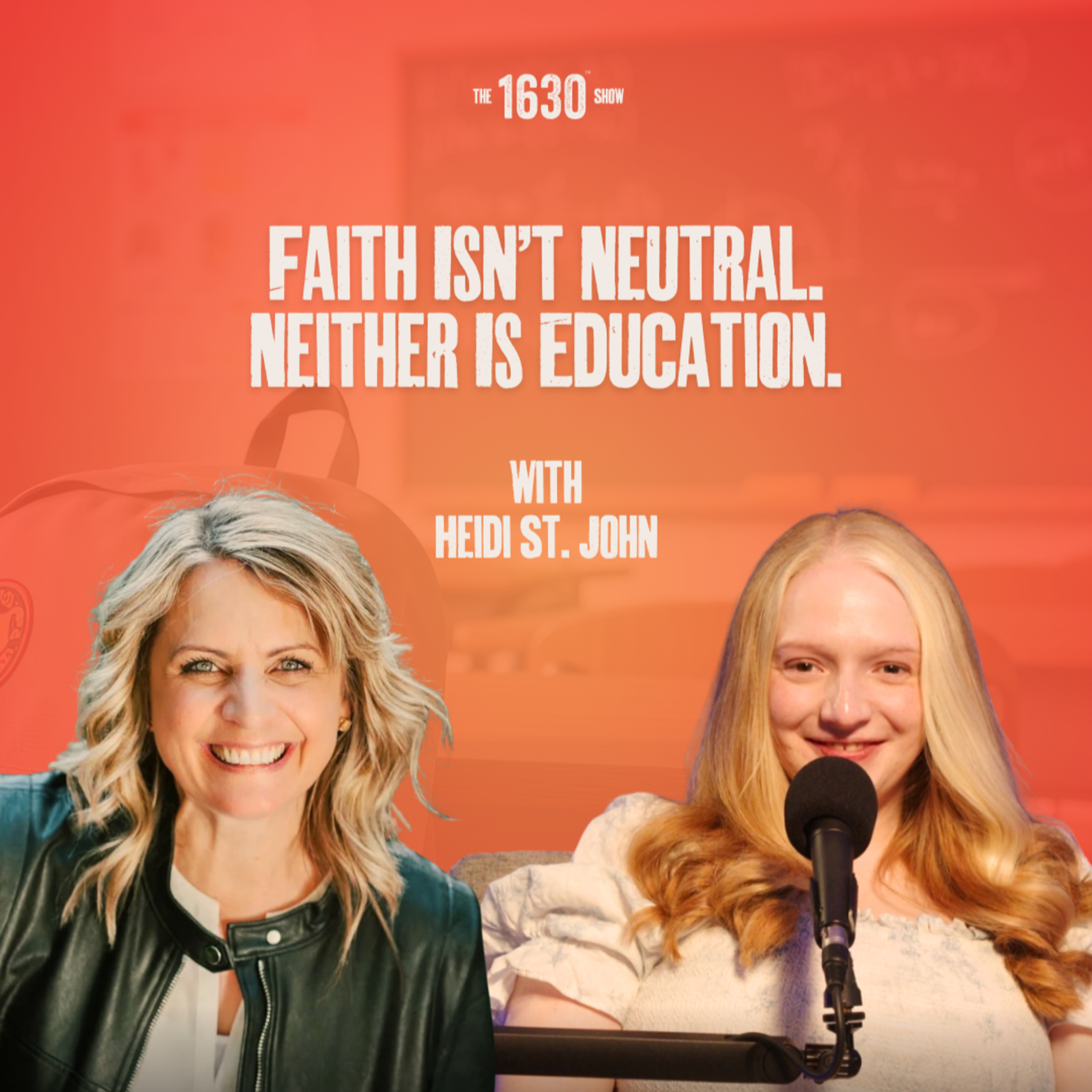 Faith Isn’t Neutral - Neither Is Education with Heidi St John | The 1630 Show | March 31, 2026 episode artwork