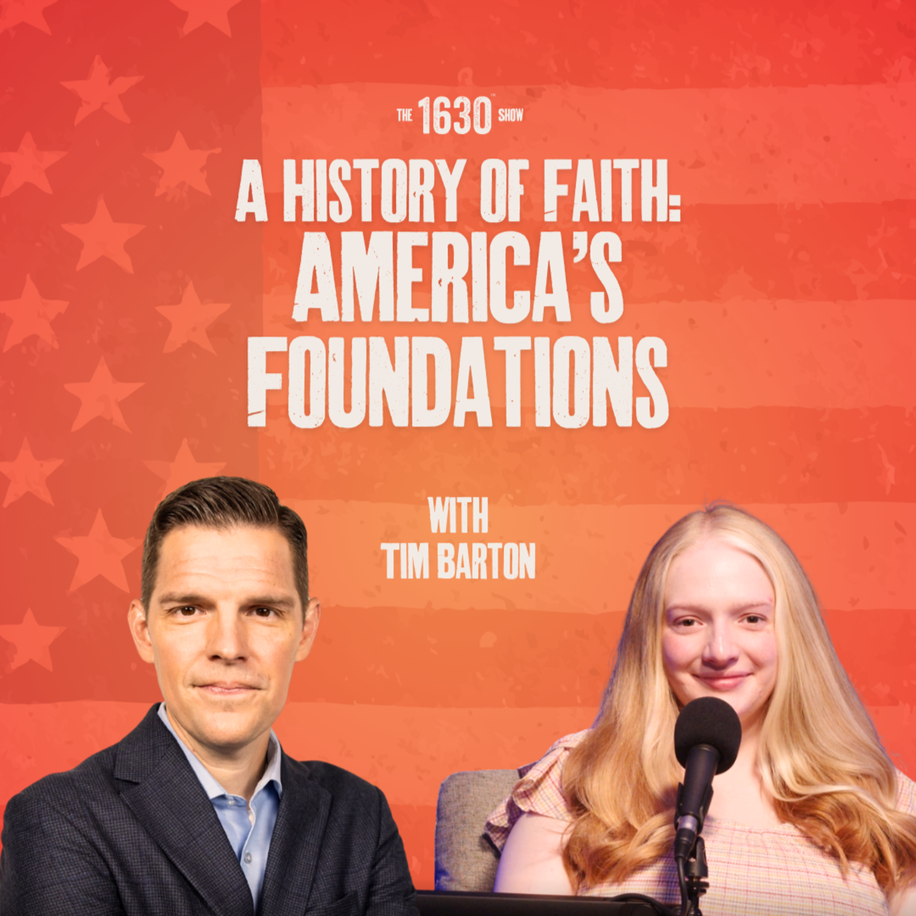 A History of Faith: America’s Foundations with Tim Barton | The 1630 Show | April 14, 2026