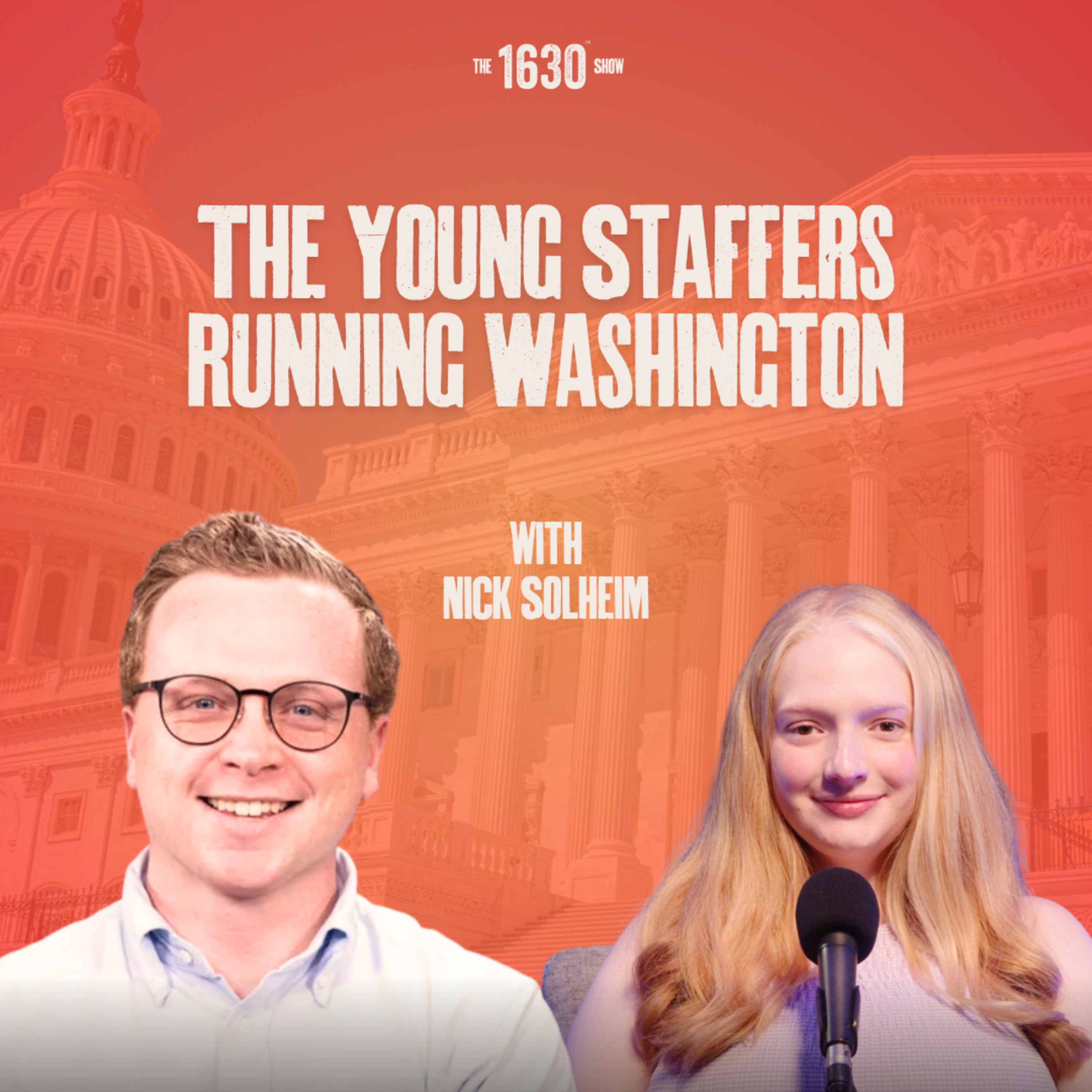 The Young Staffers Running Washington with Nick Solheim | The 1630 Show | April 28, 2026 episode artwork