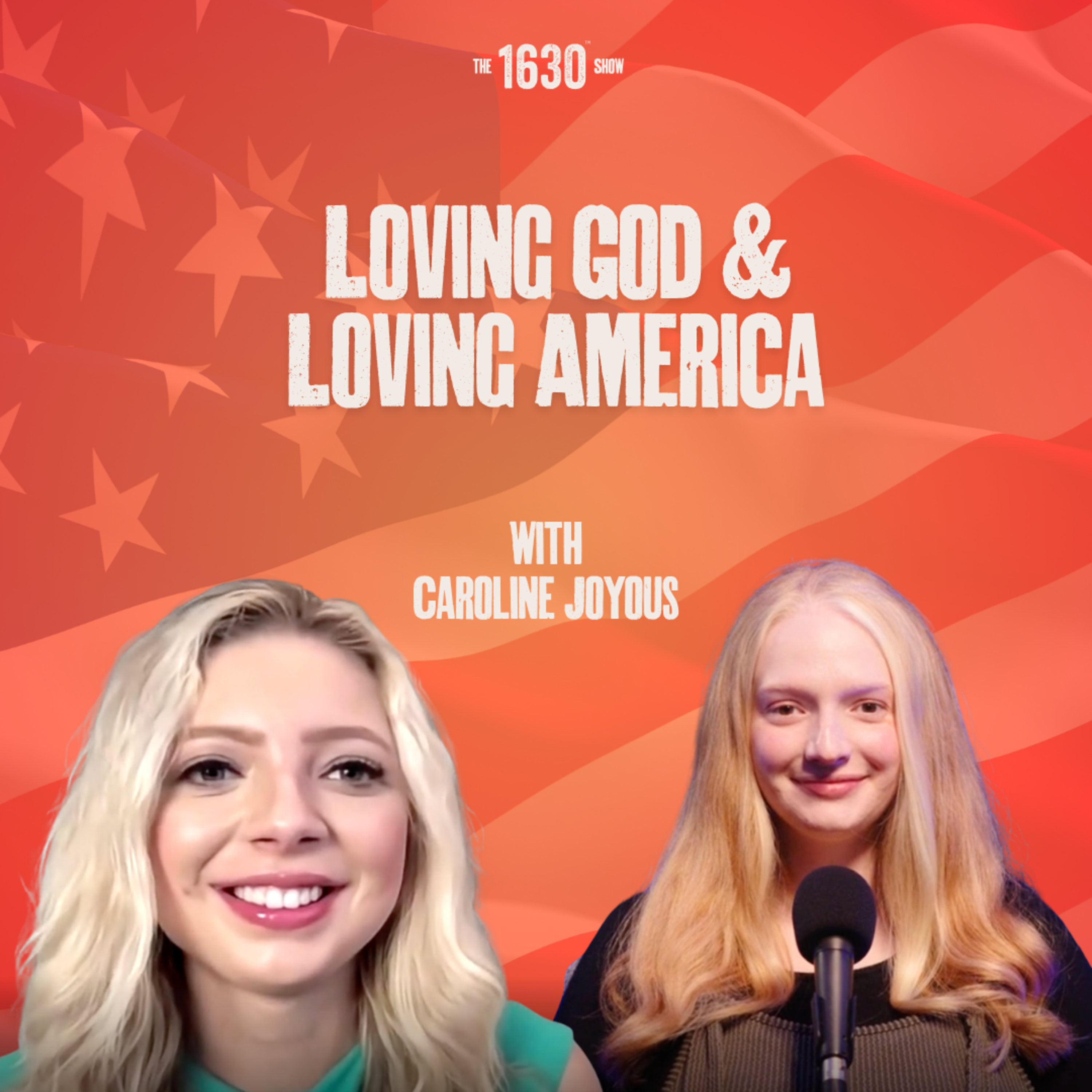 Loving God & Loving America with Caroline Joyous | The 1630 Show | May 12, 2026 episode artwork
