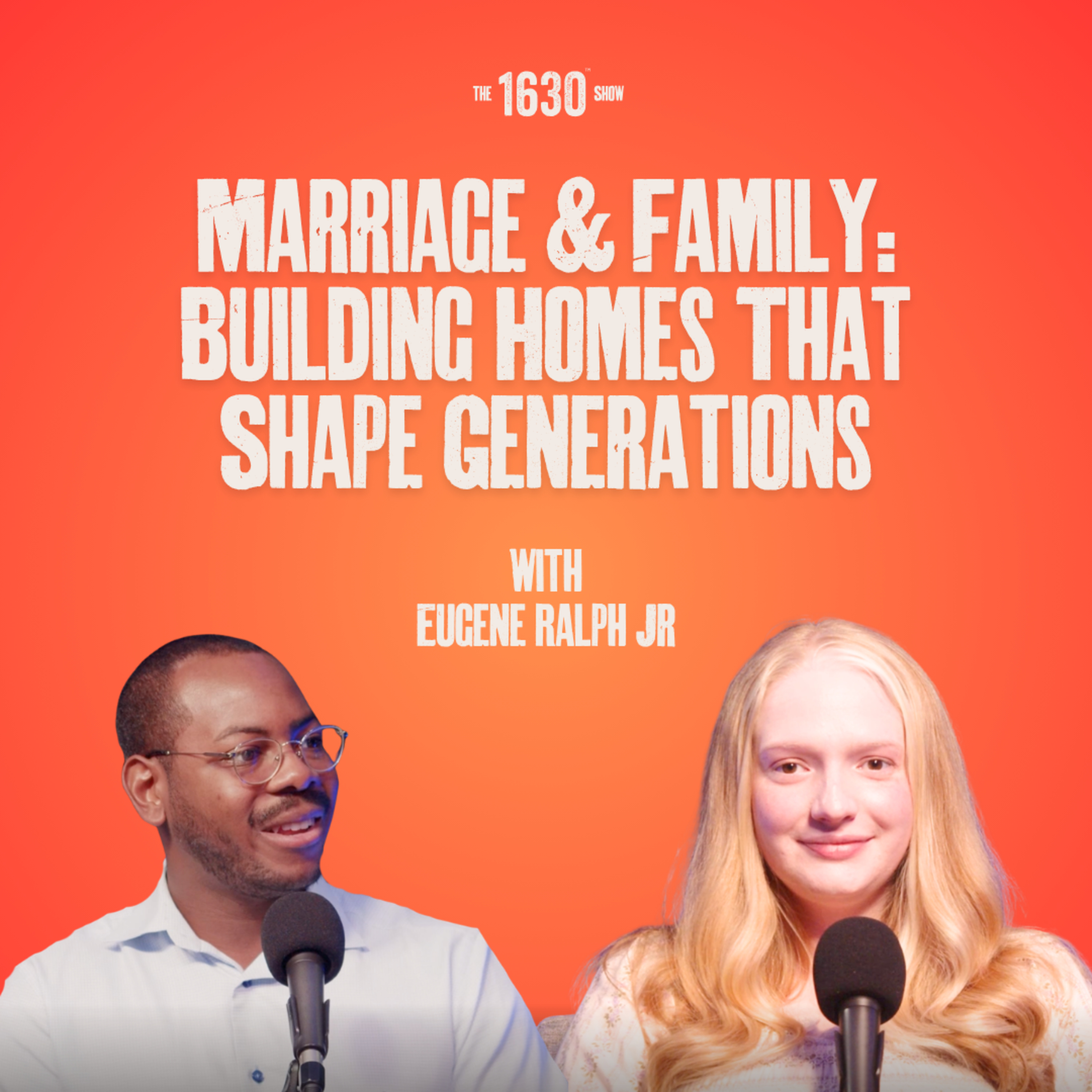 Marriage & Family: Building Homes with Eugene Ralph Jr | The 1630 Show | May 26, 2026 episode artwork