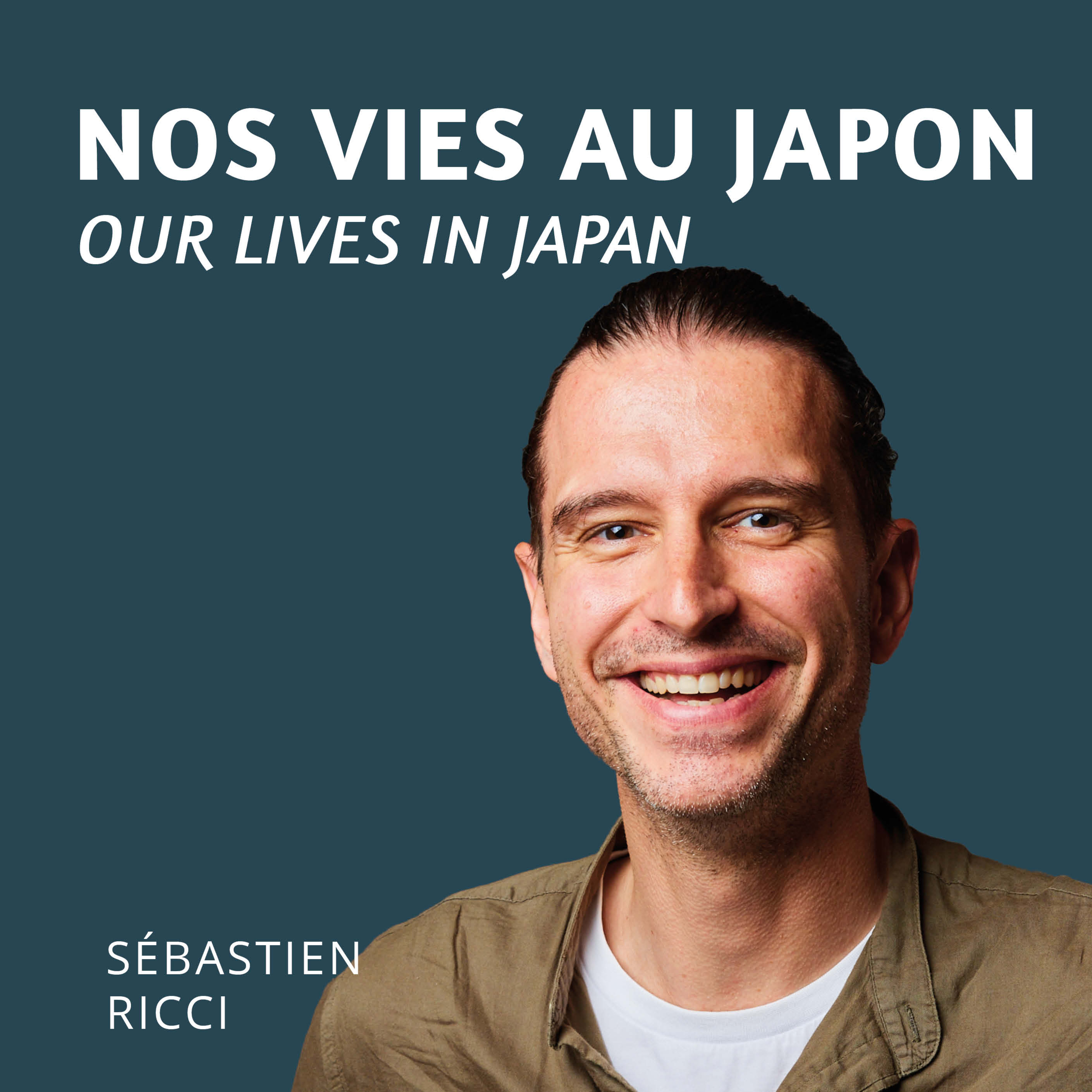 Nos Vies au Japon | Our Lives in Japan – Hosted by Sébastien Ricci