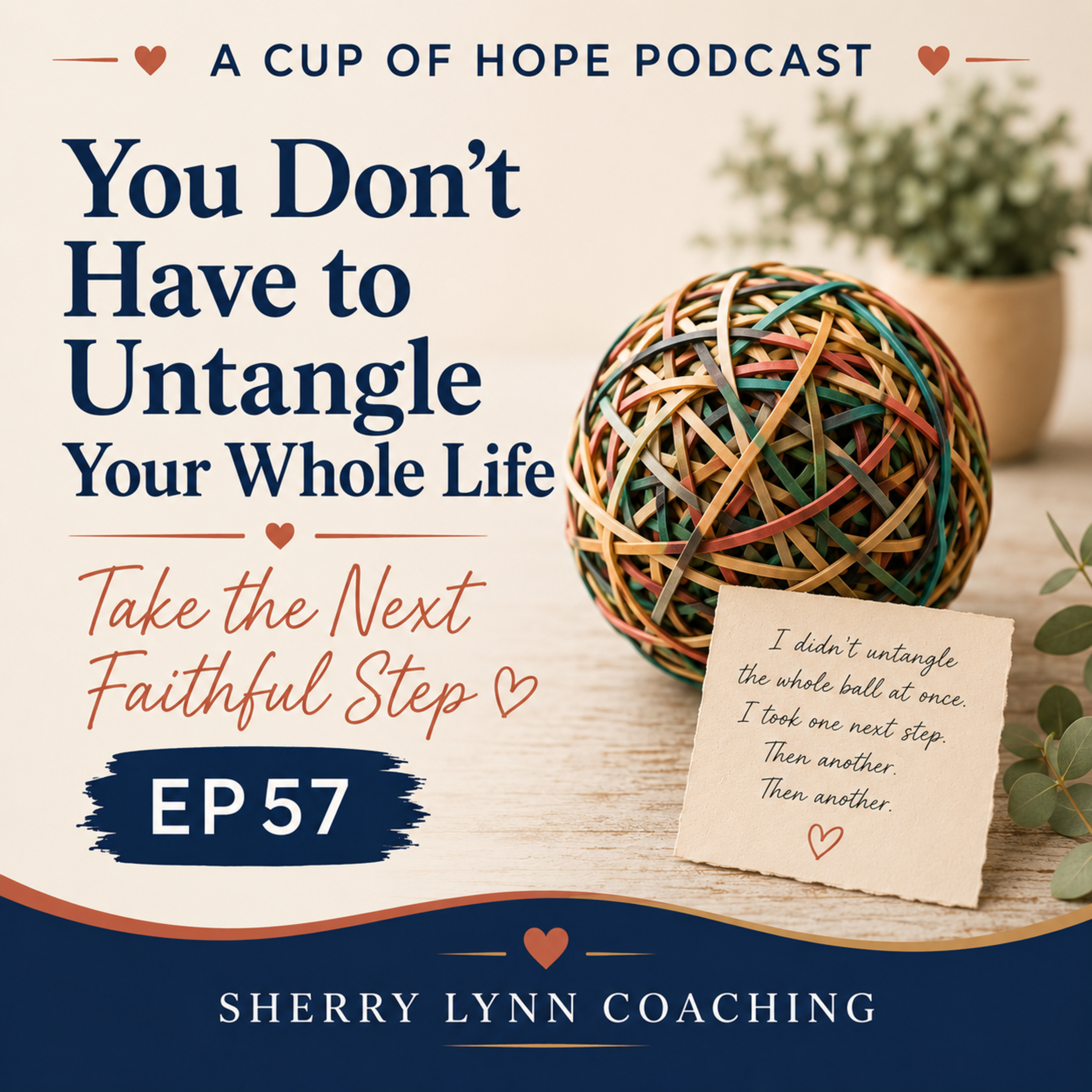 You Don't Have to Untangle Your Whole Life: Take the Next Faithful Step episode artwork