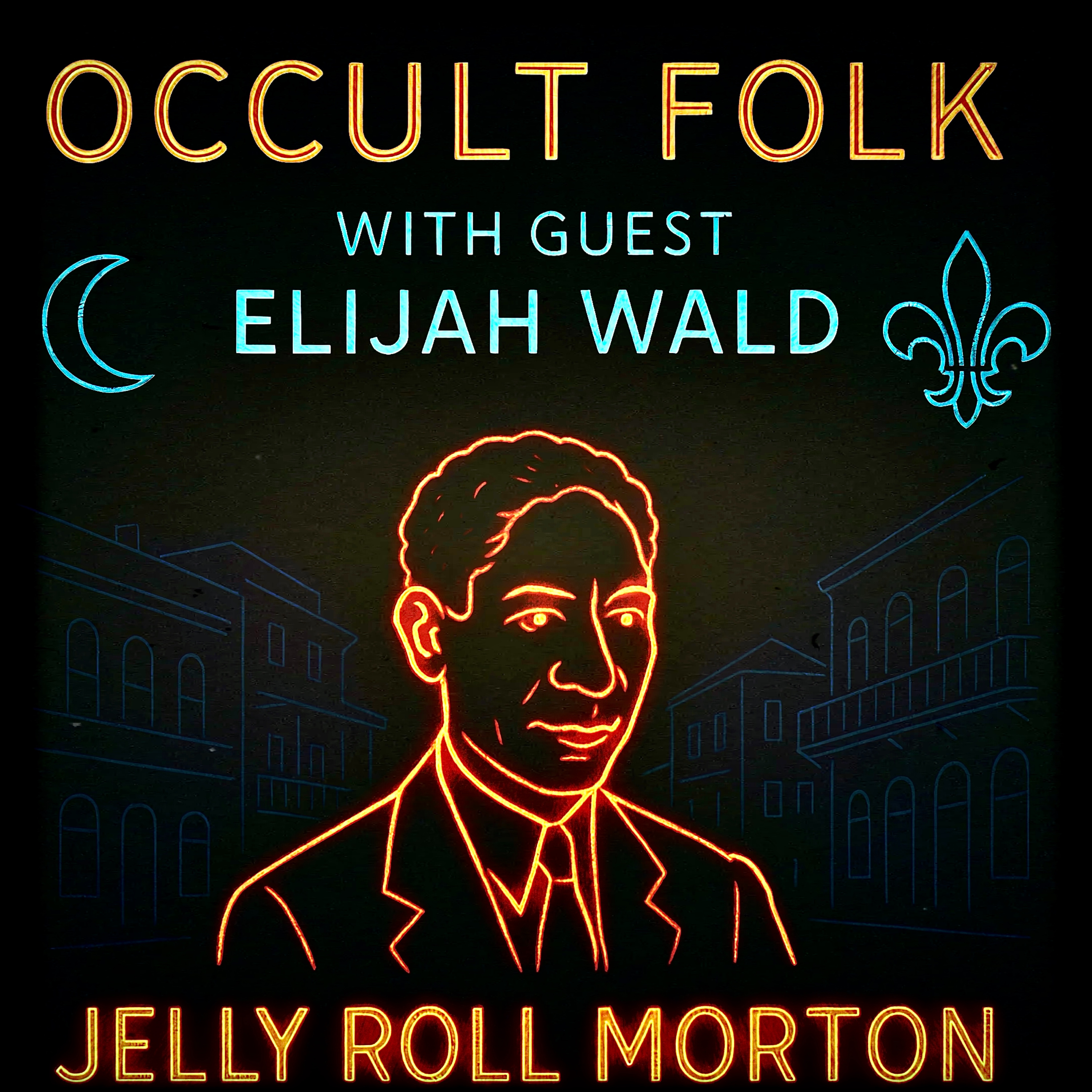 Elijah Wald | Jelly Roll Morton: Censored Songs & Hidden Histories