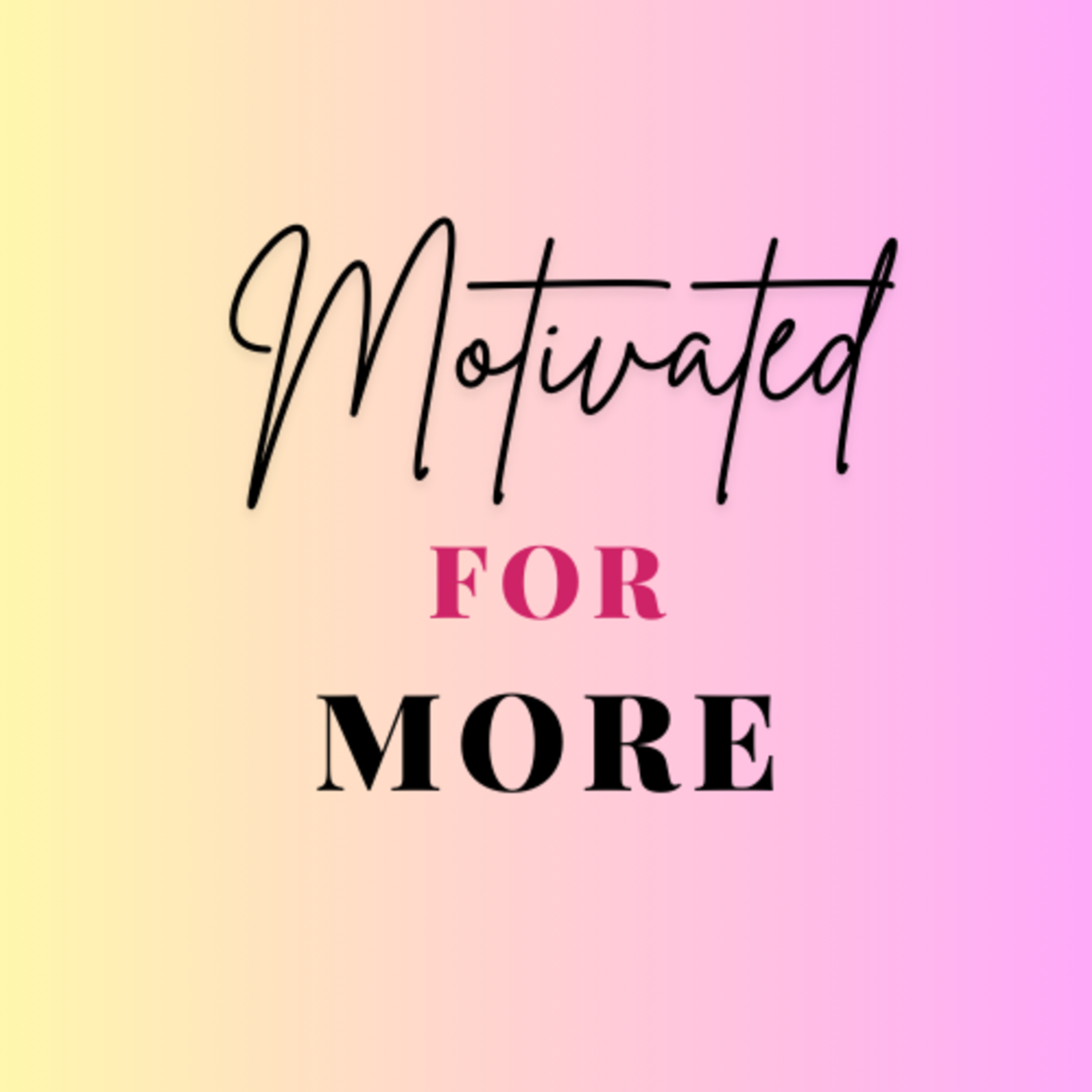Motivated for More Intro: Episode One episode artwork