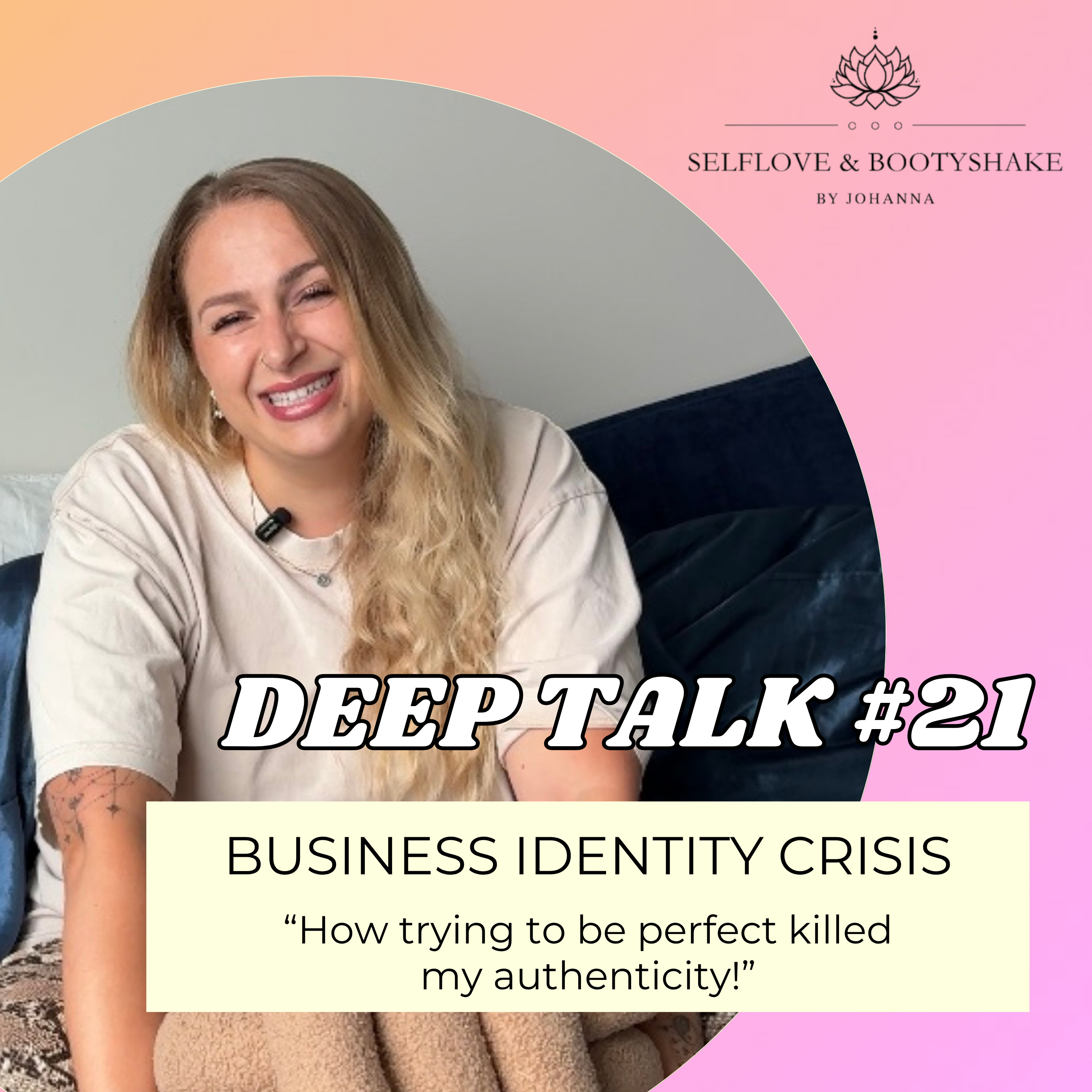 #21 Deep Talk - how trying to be perfect killed my authenticity! episode artwork