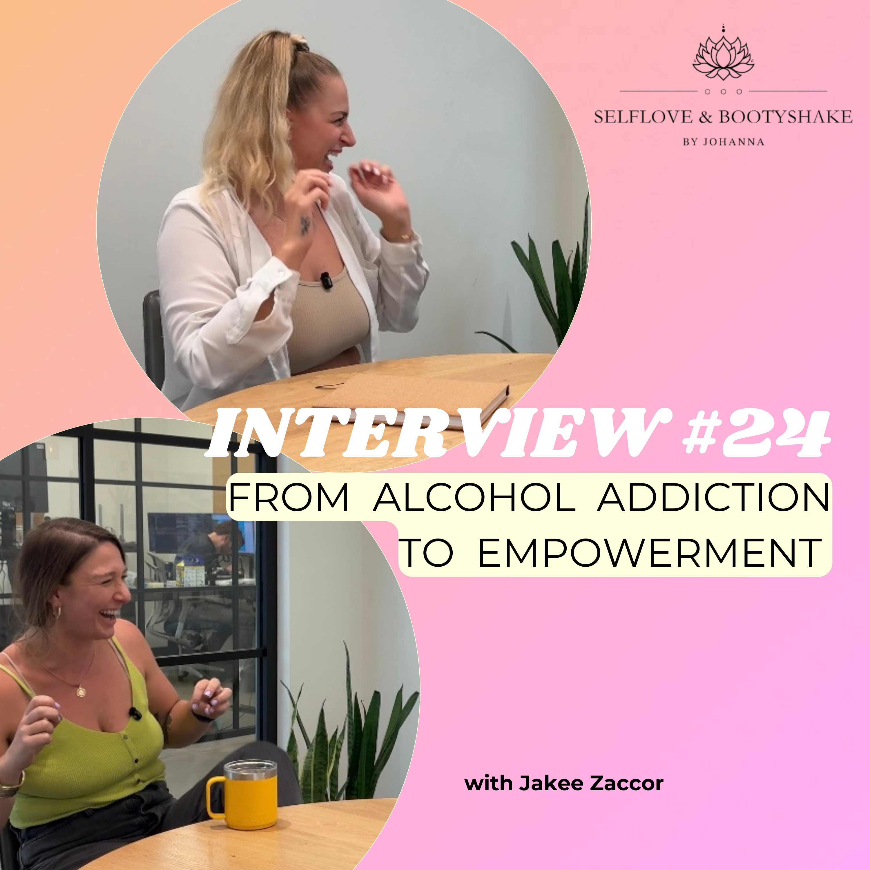 #24 Interview - from alcohol addiction to empowerment (with Jakee Zaccor) episode artwork
