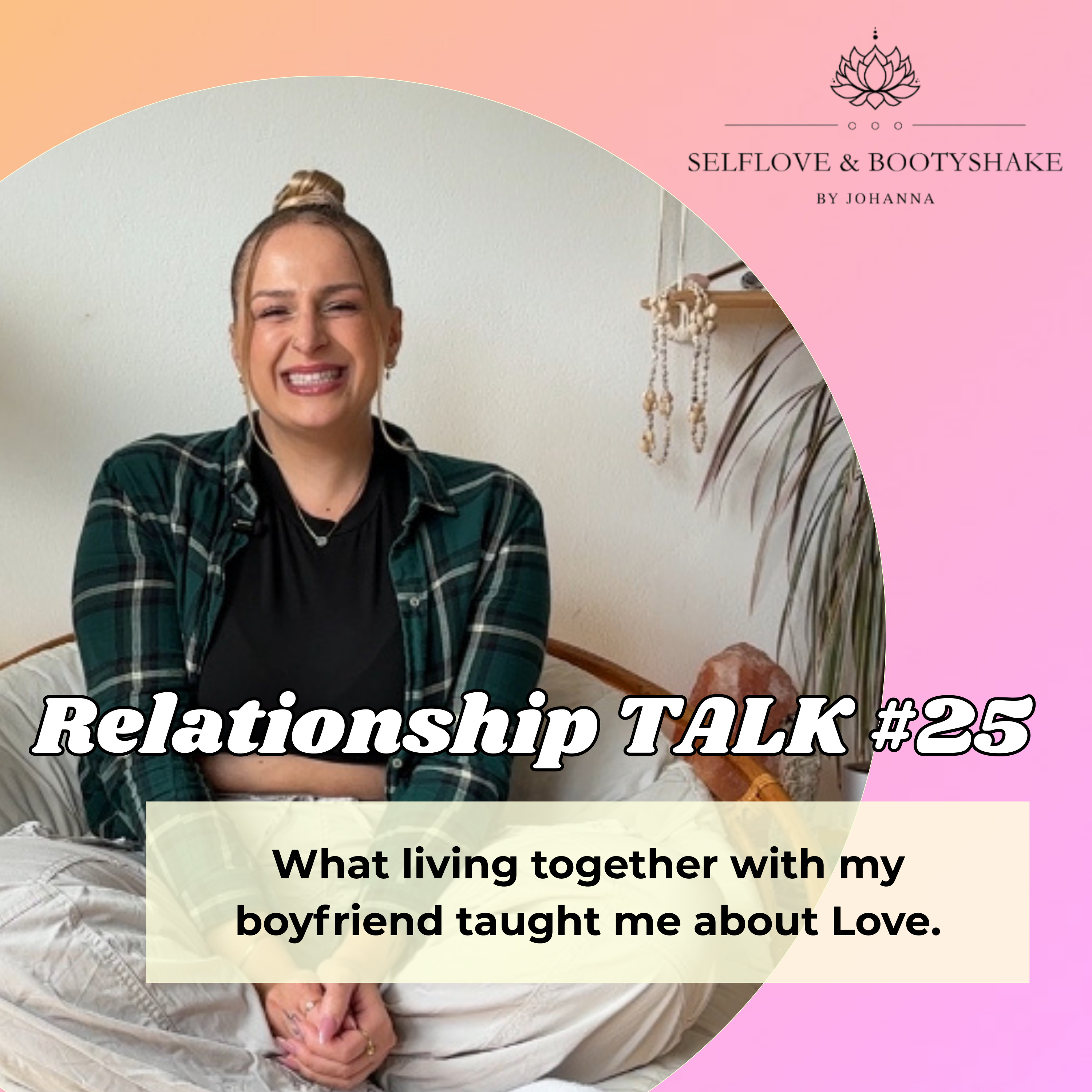 #25 Relationship Talk - what living together with my boyfriend taught me about love episode artwork