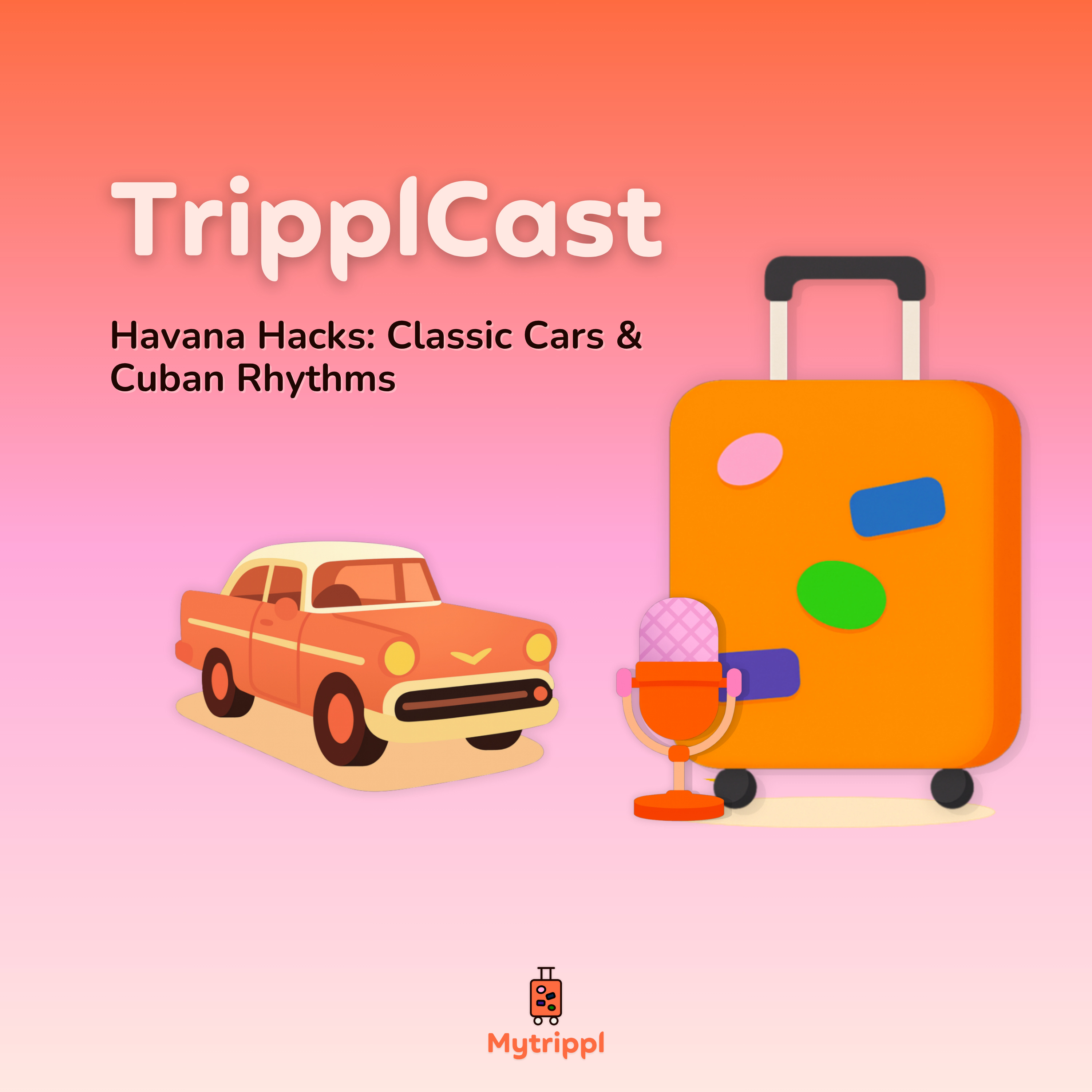 Havana Hacks: Classic Cars & Cuban Rhythms episode artwork