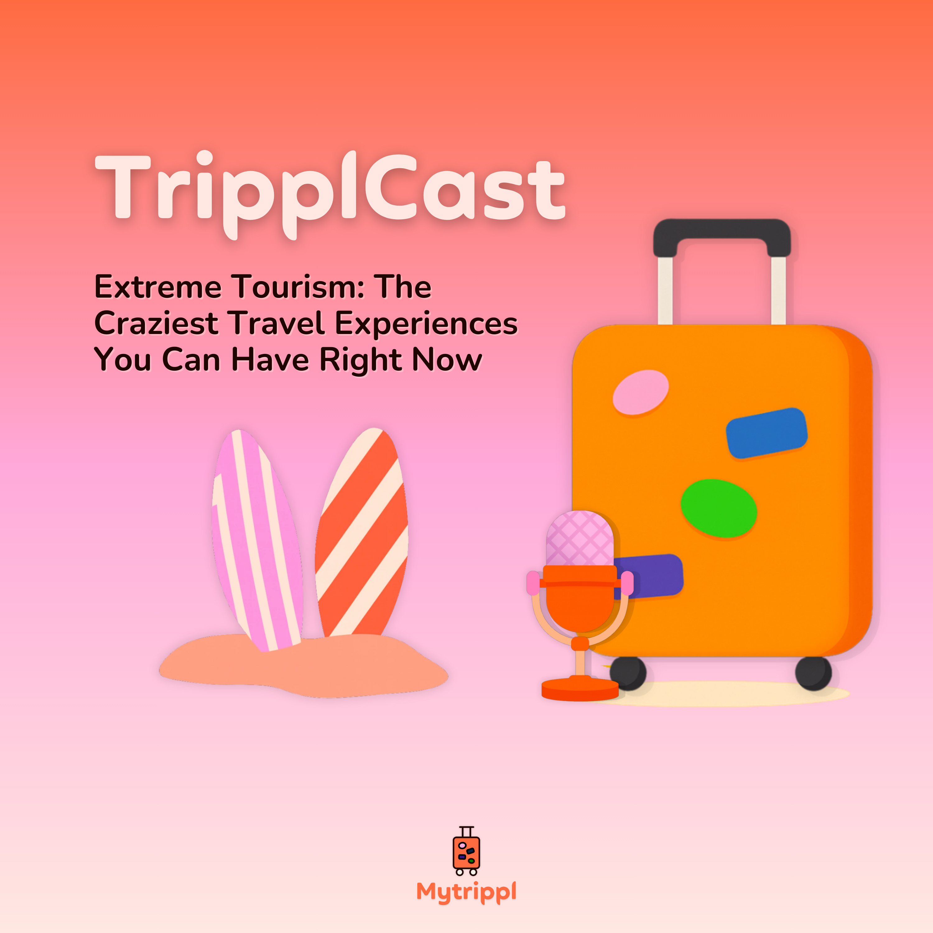 Extreme Tourism: The Craziest Travel Experiences You Can Have Right Now episode artwork