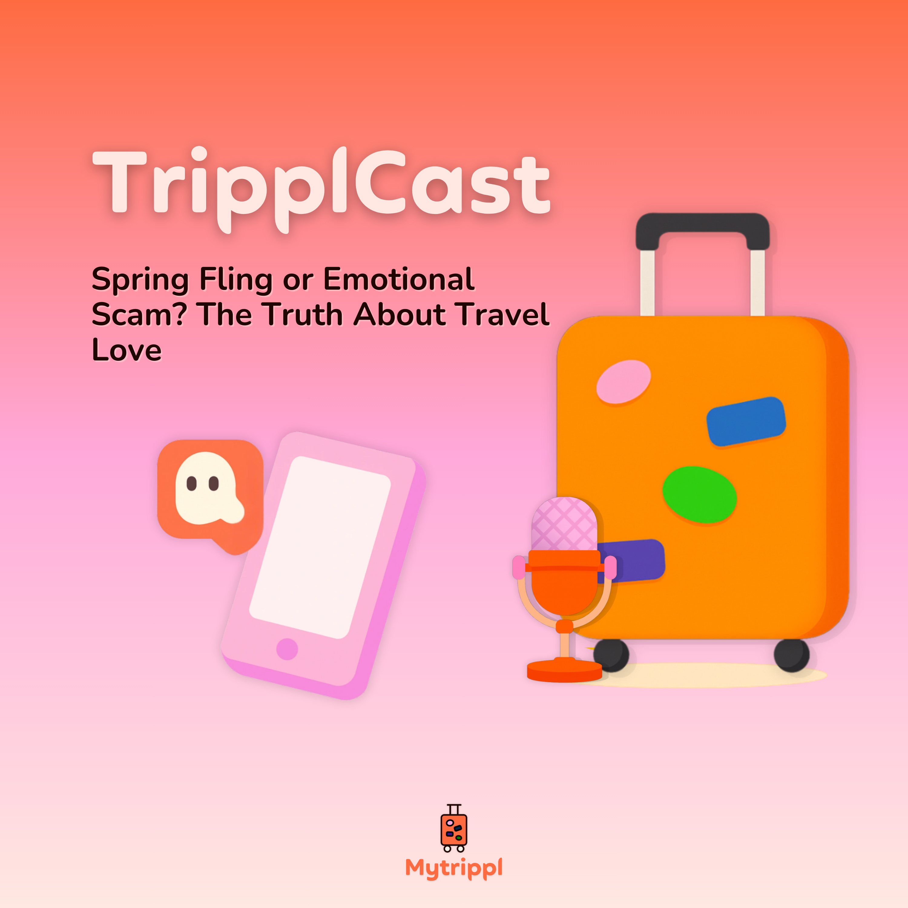 Spring Fling or Emotional Scam? The Truth About Travel Love episode artwork