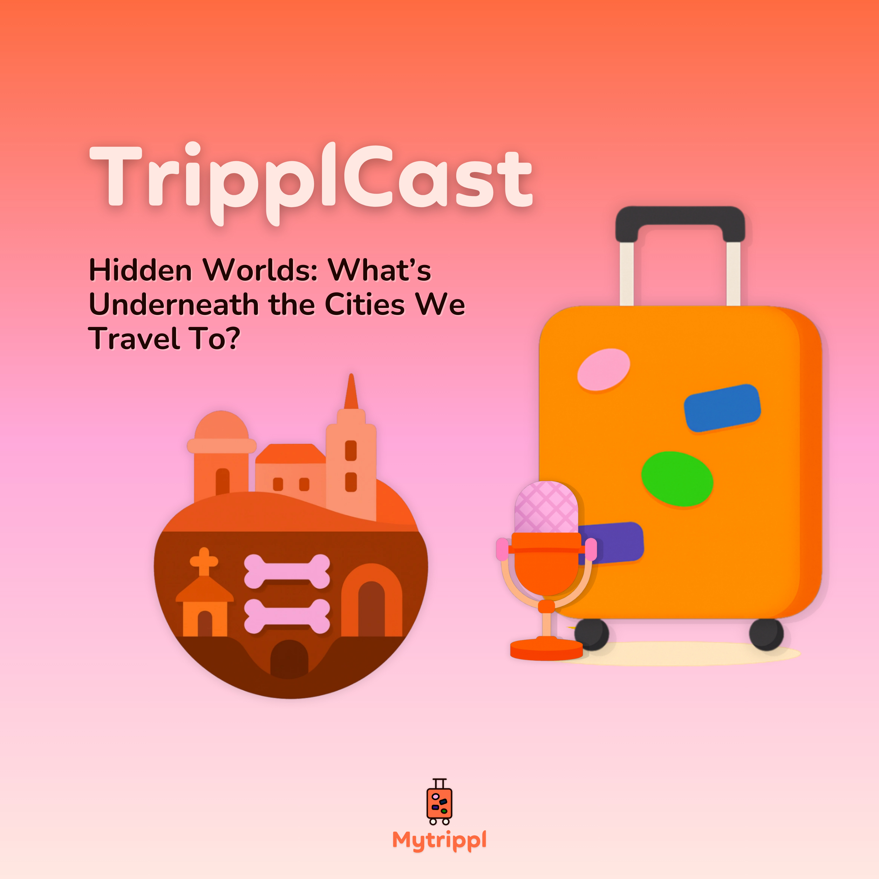 Hidden Worlds: What’s Underneath the Cities We Travel To? episode artwork