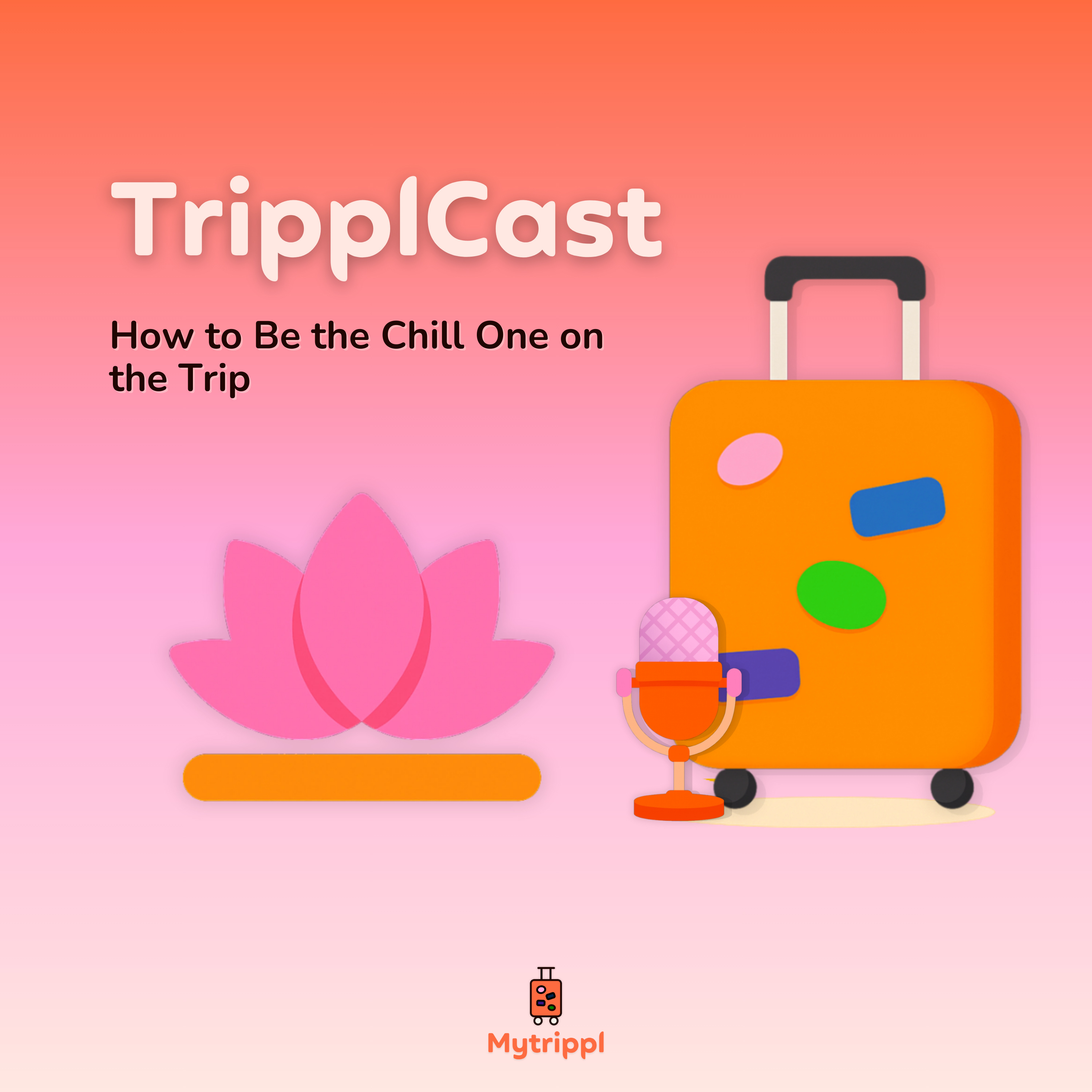 How to Be the Chill One on the Trip episode artwork