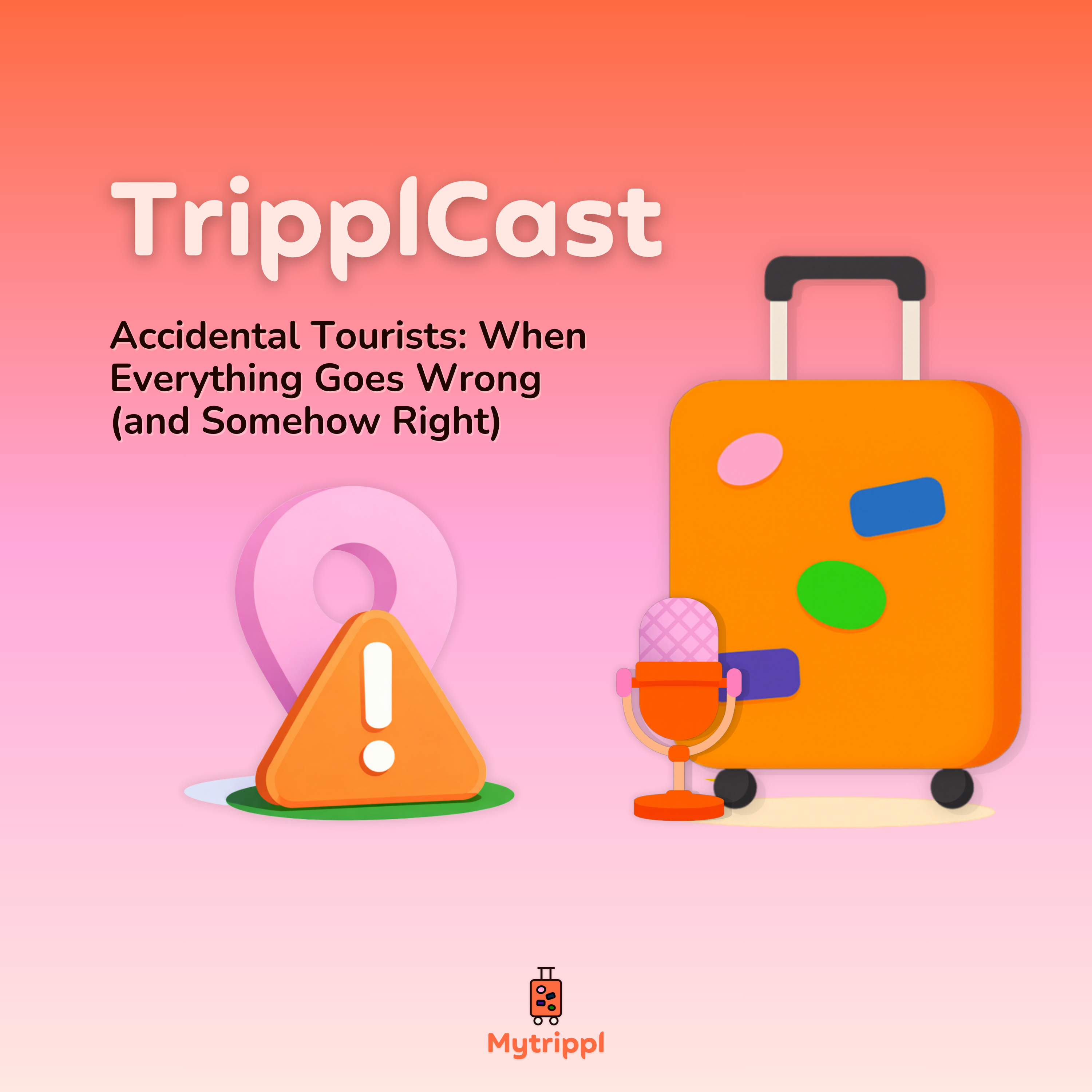 Accidental Tourists: When Everything Goes Wrong (and Somehow Right) episode artwork