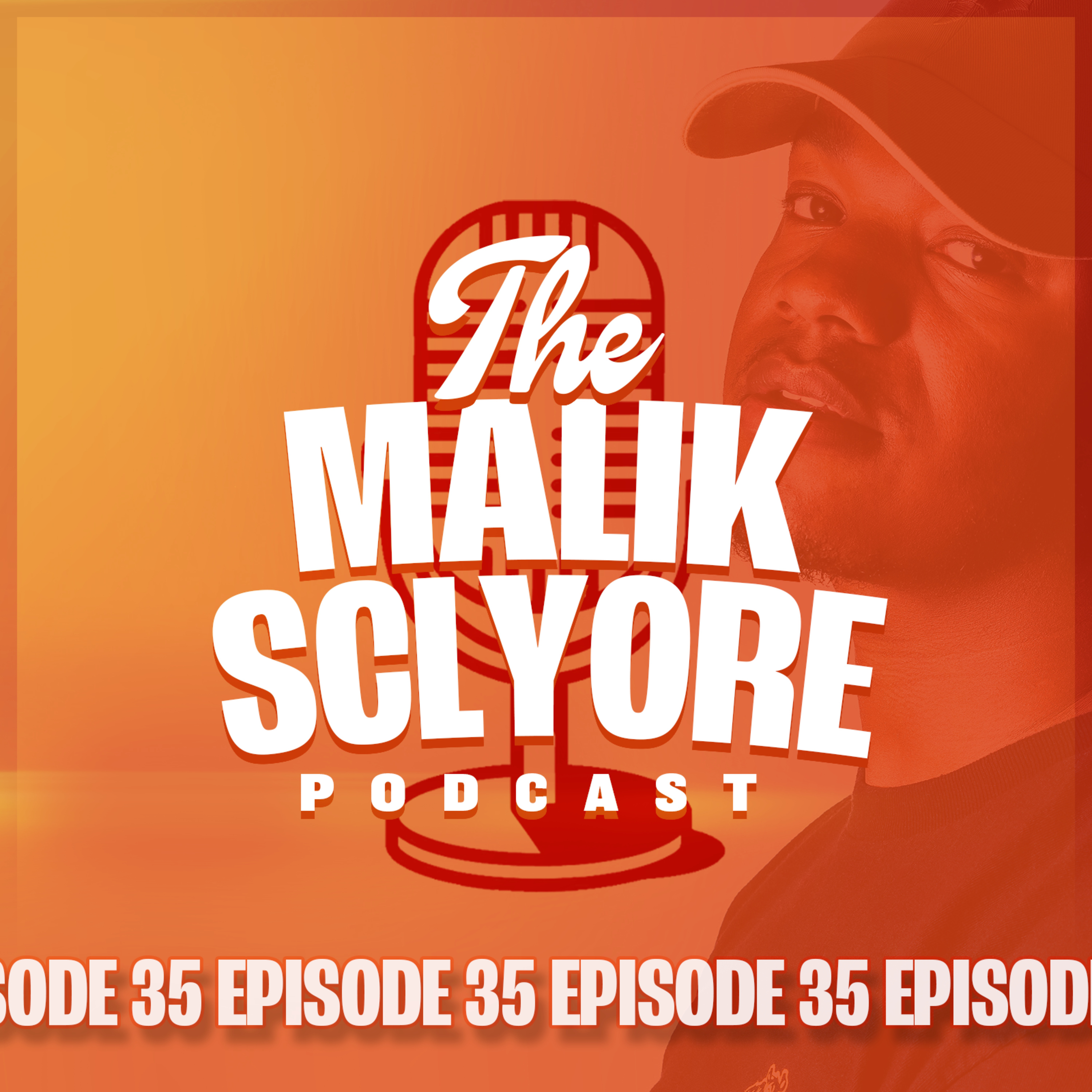 The Malik Scylore Podcast