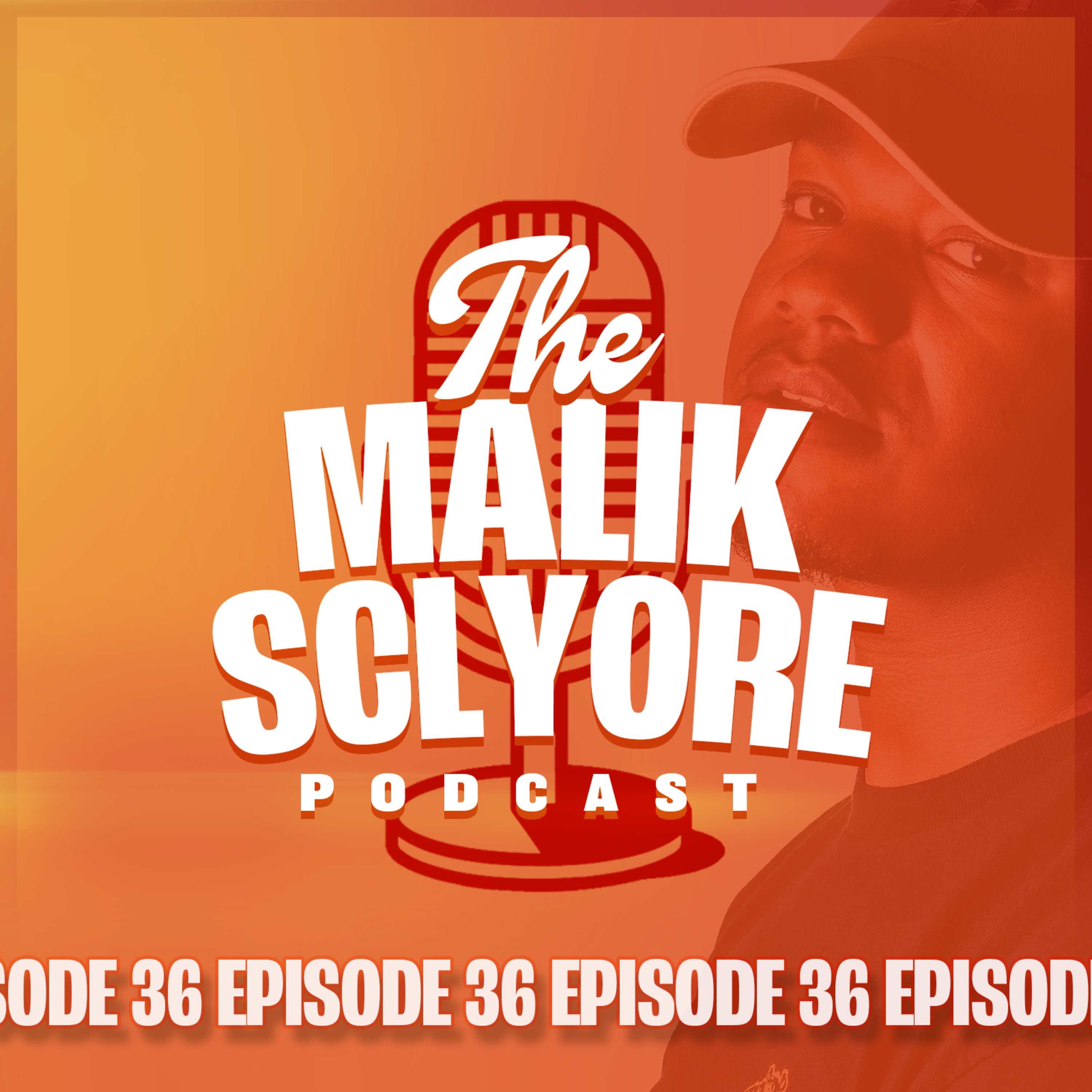 The Malik Scylore Podcast