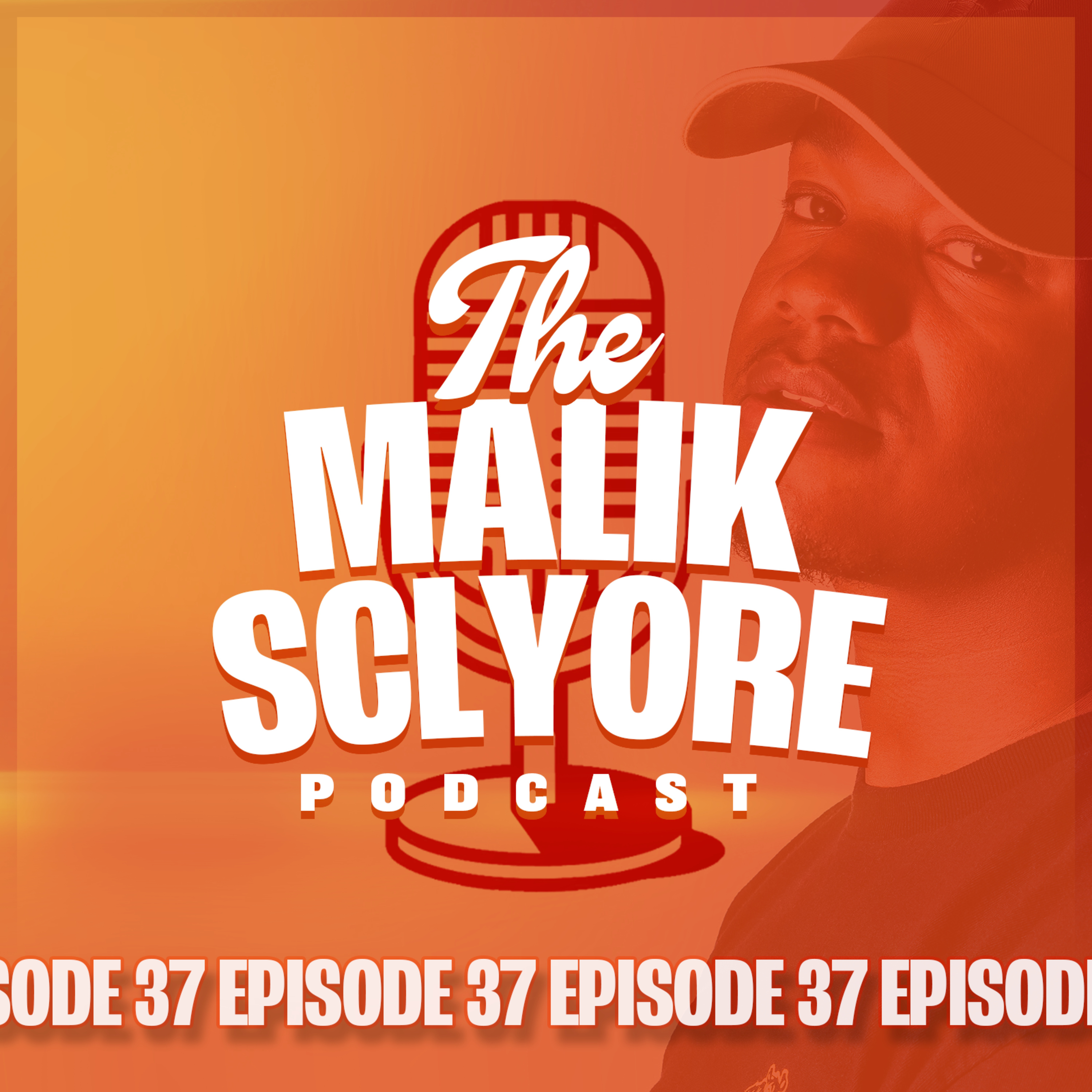 The Malik Scylore Podcast