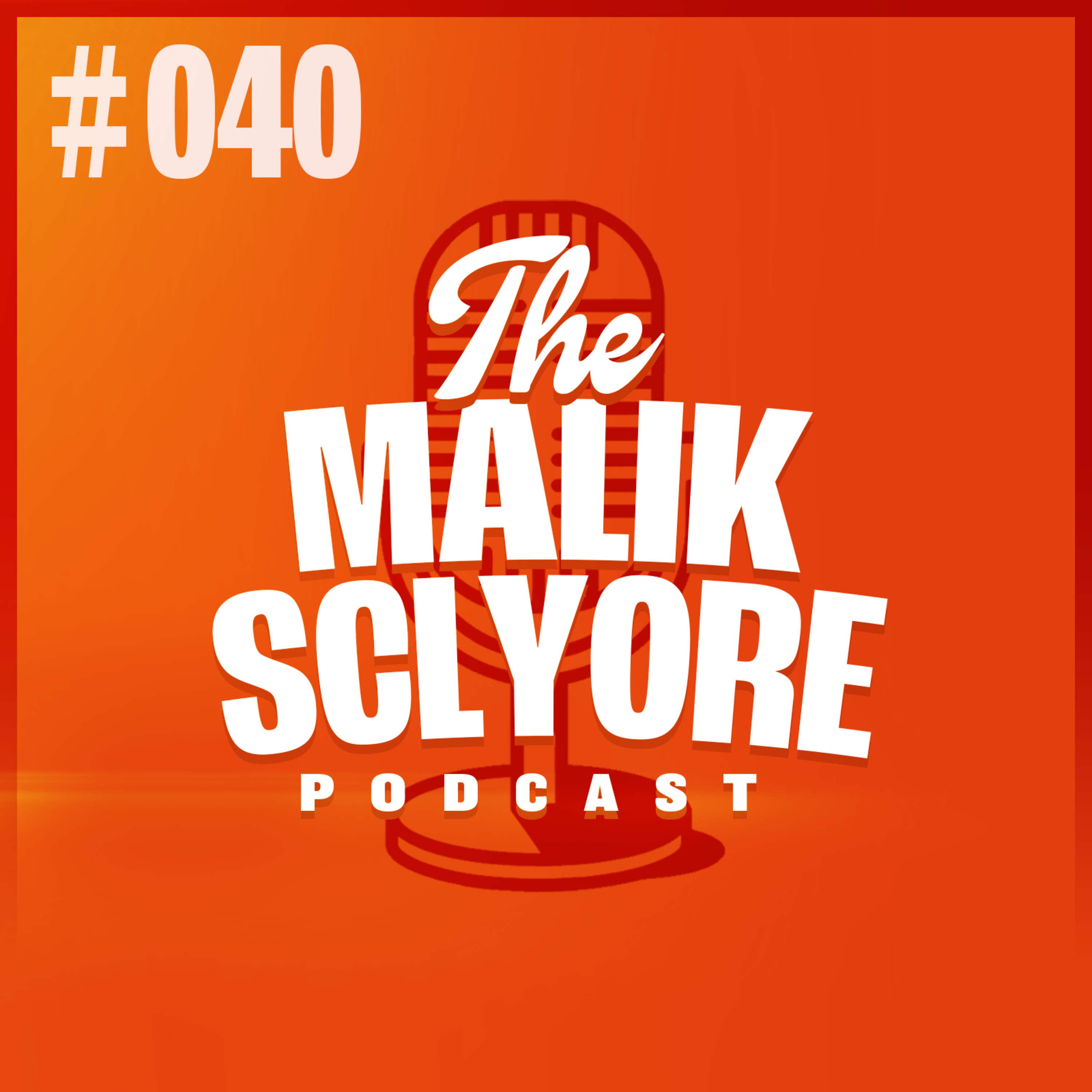The Malik Scylore Podcast