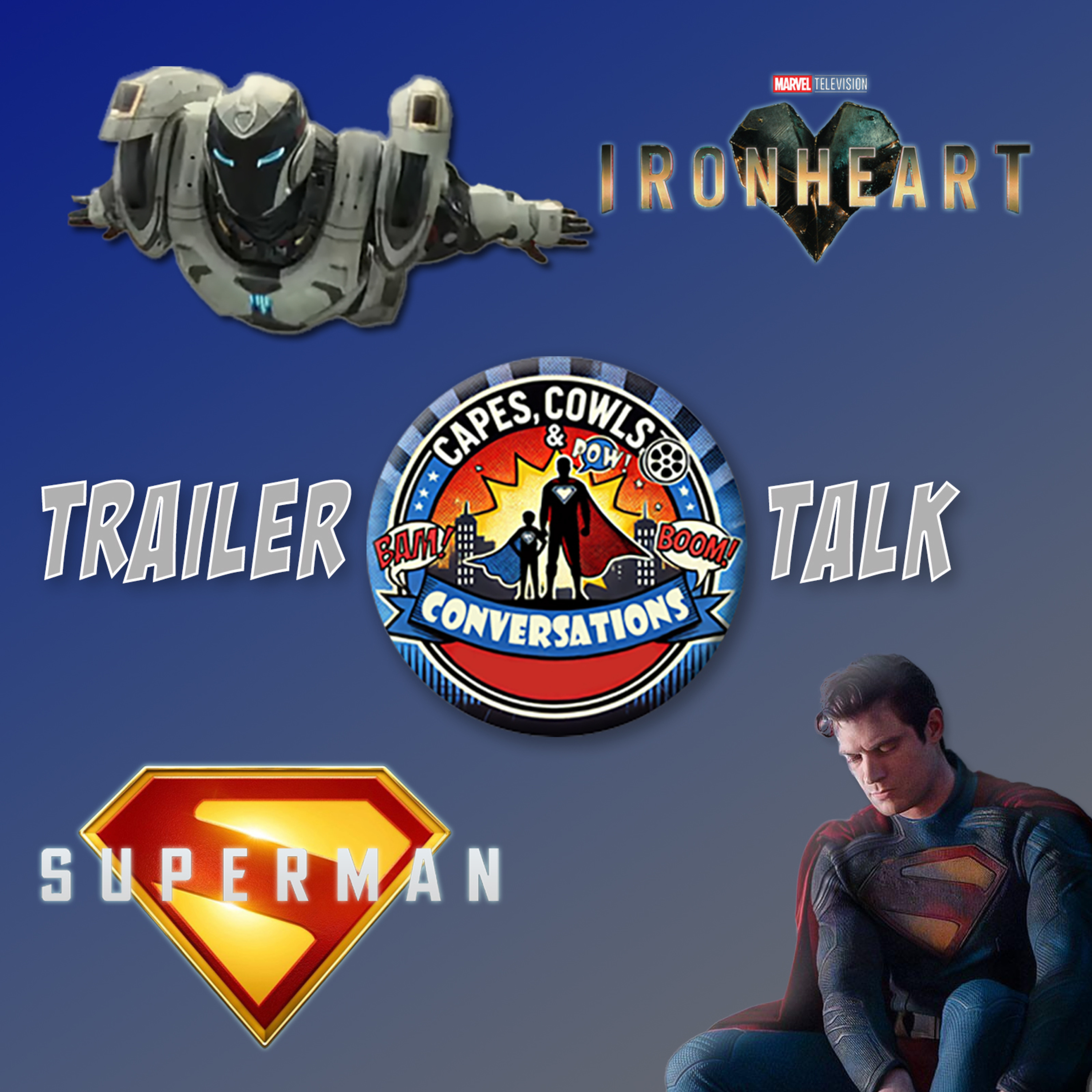 Ep 28 - Trailer Talk: Ironheart and Superman episode artwork