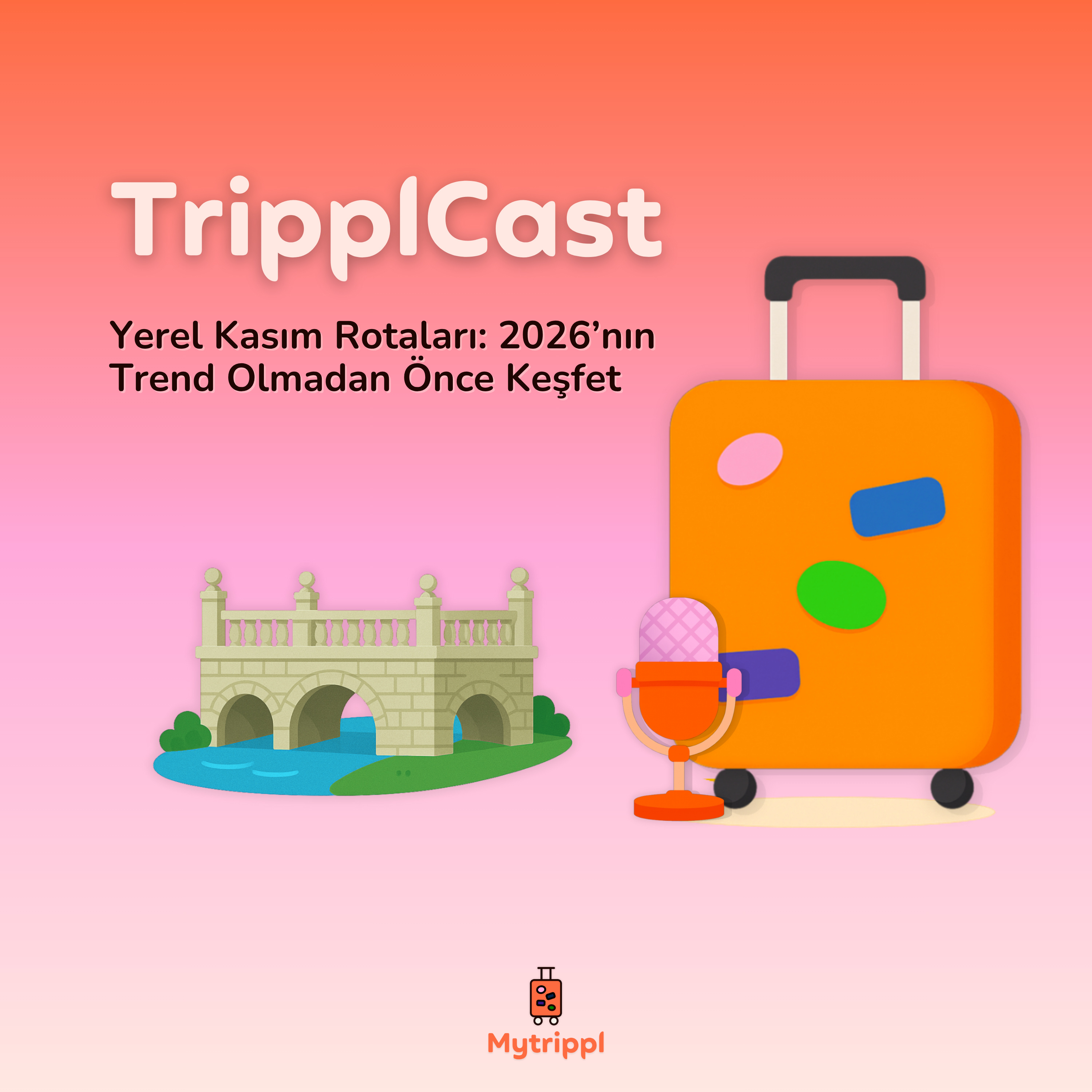 Yerel Kasım Rotaları: 2026’nın Trend Olmadan Önce Keşfet episode artwork