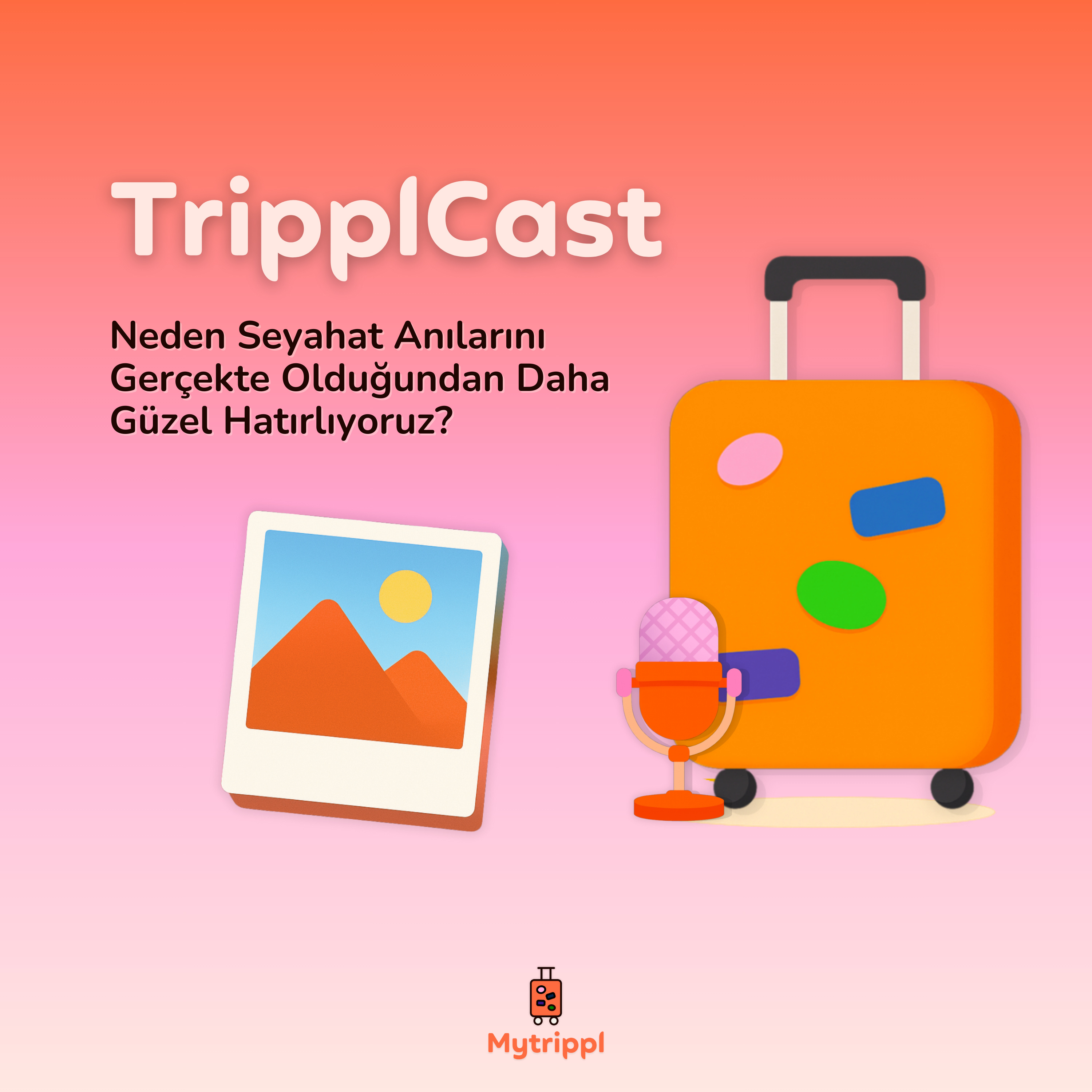 Neden Seyahat Anılarını Gerçekte Olduğundan Daha Güzel Hatırlıyoruz? episode artwork