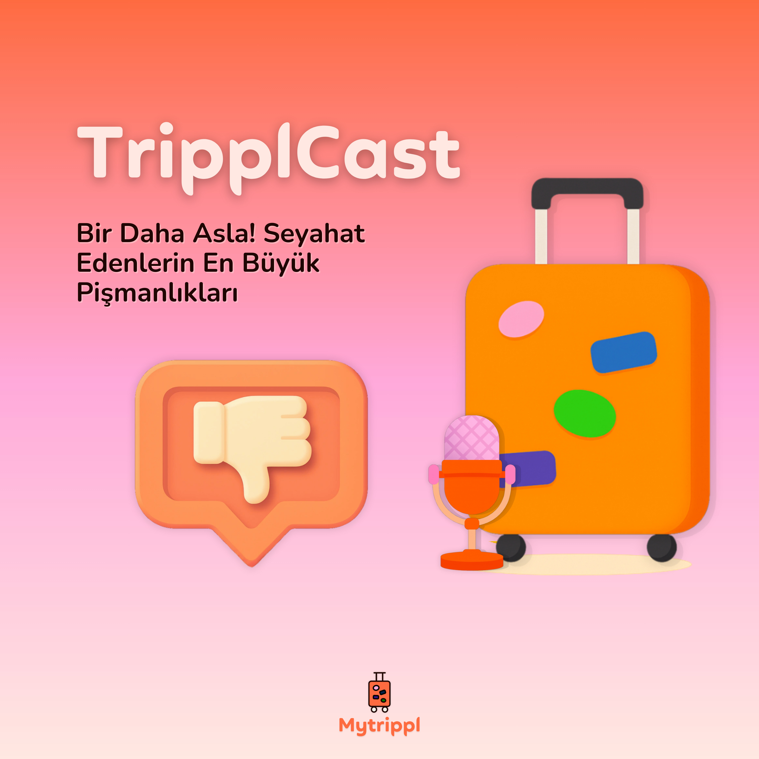 Bir Daha Asla! Seyahat Edenlerin En Büyük Pişmanlıkları episode artwork