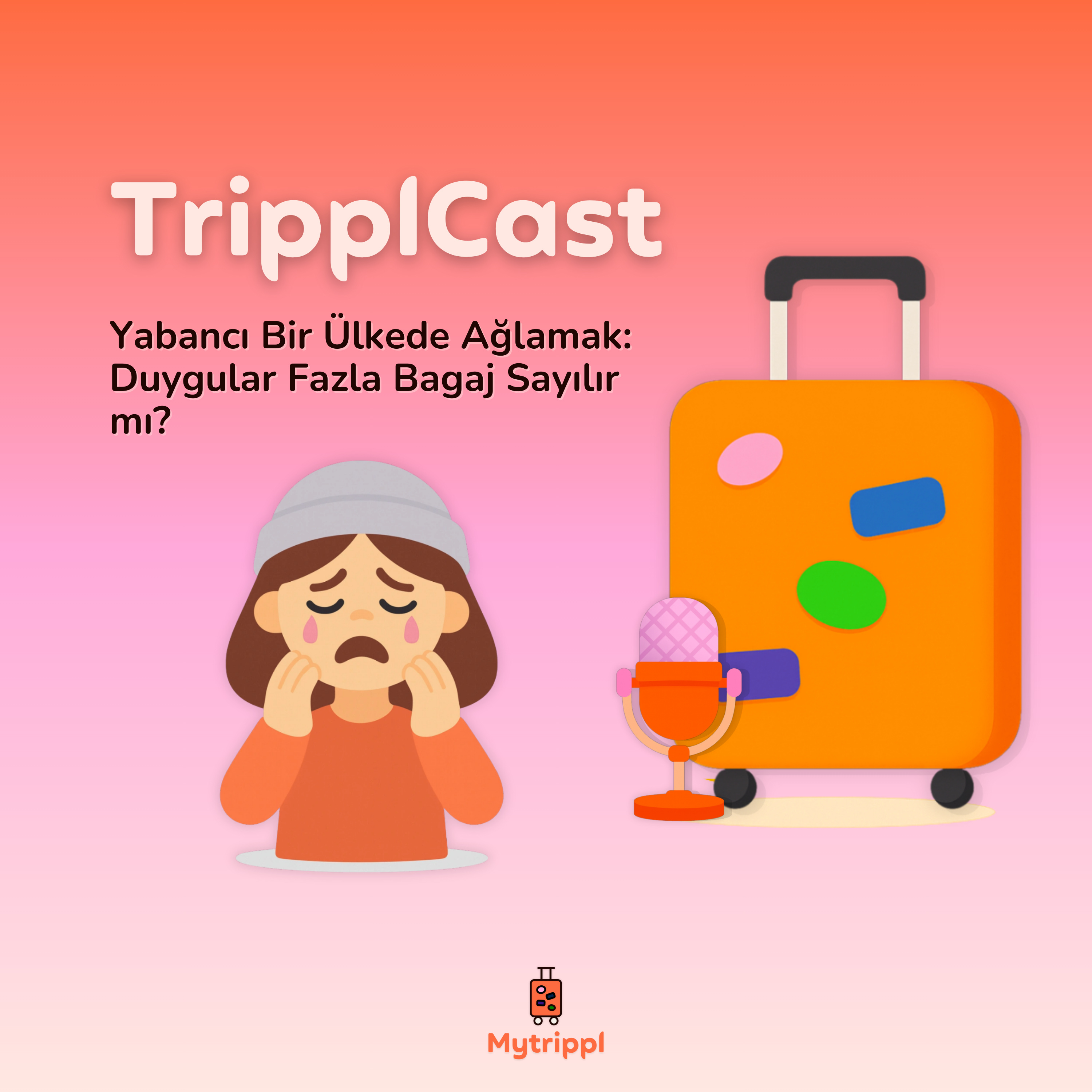 Yabancı Bir Ülkede Ağlamak: Duygular Fazla Bagaj Sayılır mı? episode artwork
