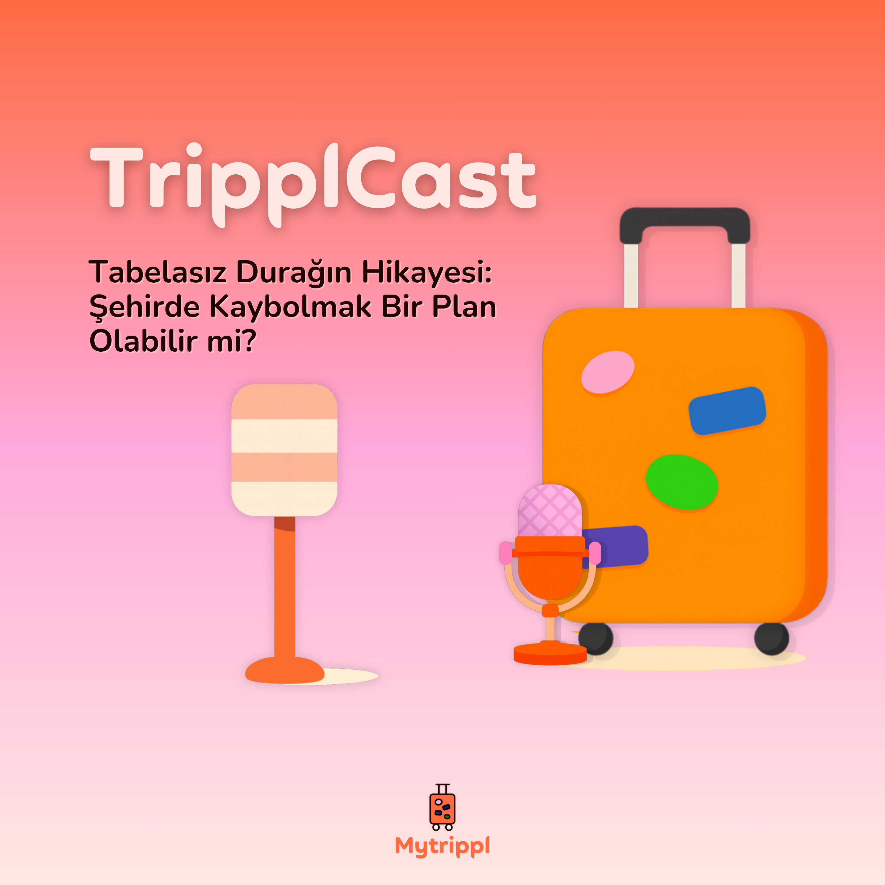 Tabelasız Durağın Hikayesi: Şehirde Kaybolmak Bir Plan Olabilir mi? episode artwork