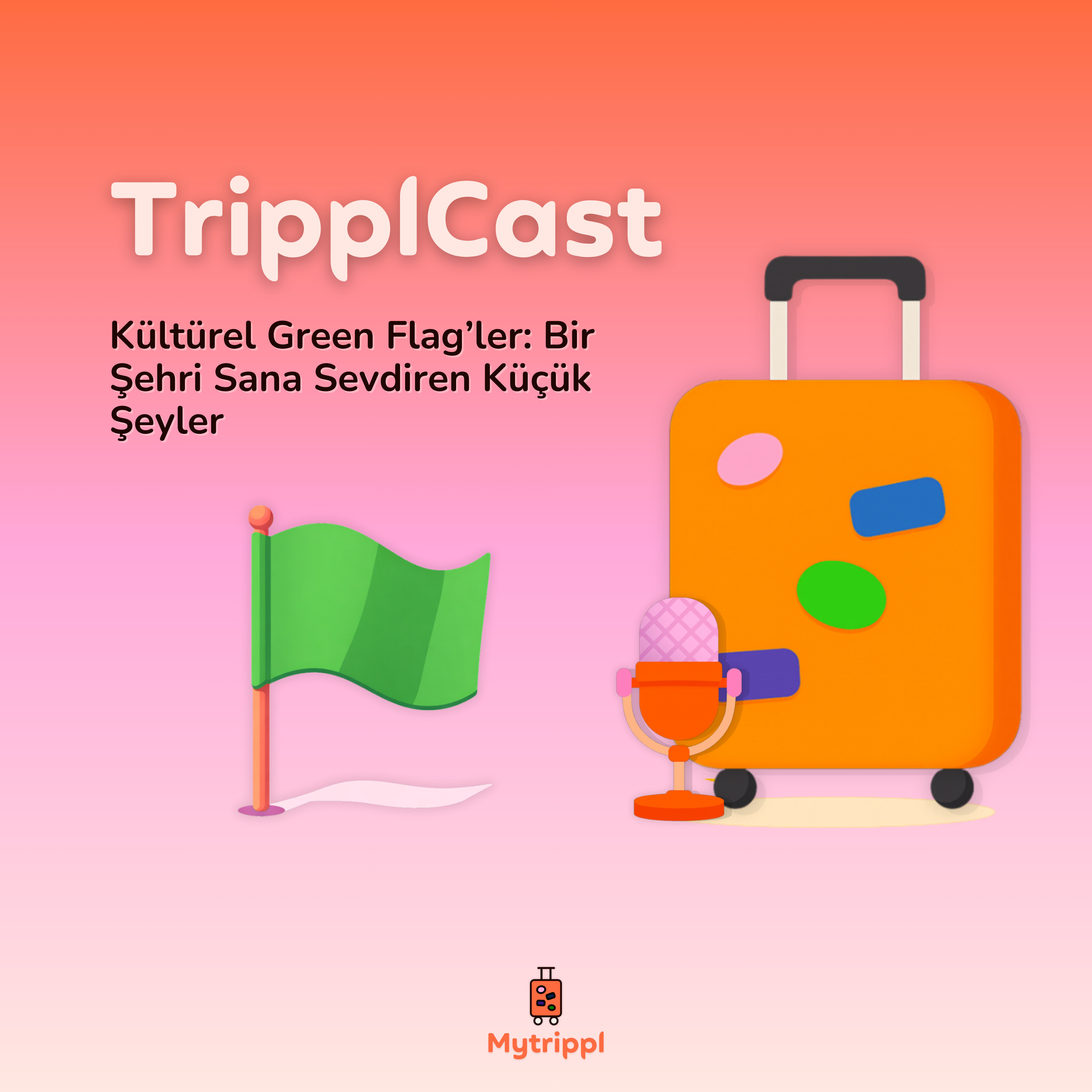 Kültürel Green Flag’ler: Bir Şehri Sana Sevdiren Küçük Şeyler episode artwork