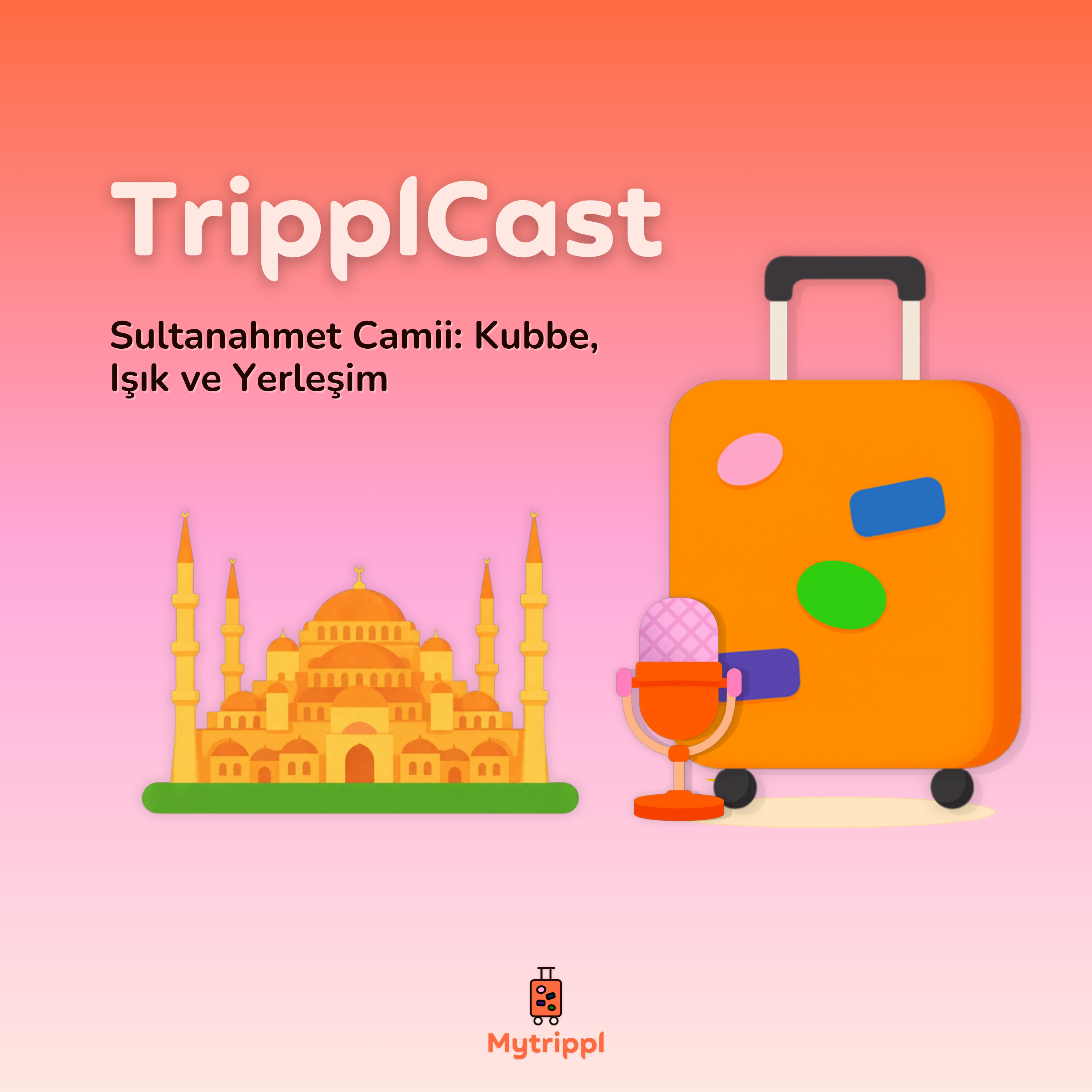 Sultanahmet Camii: Kubbe, Işık ve Yerleşim episode artwork
