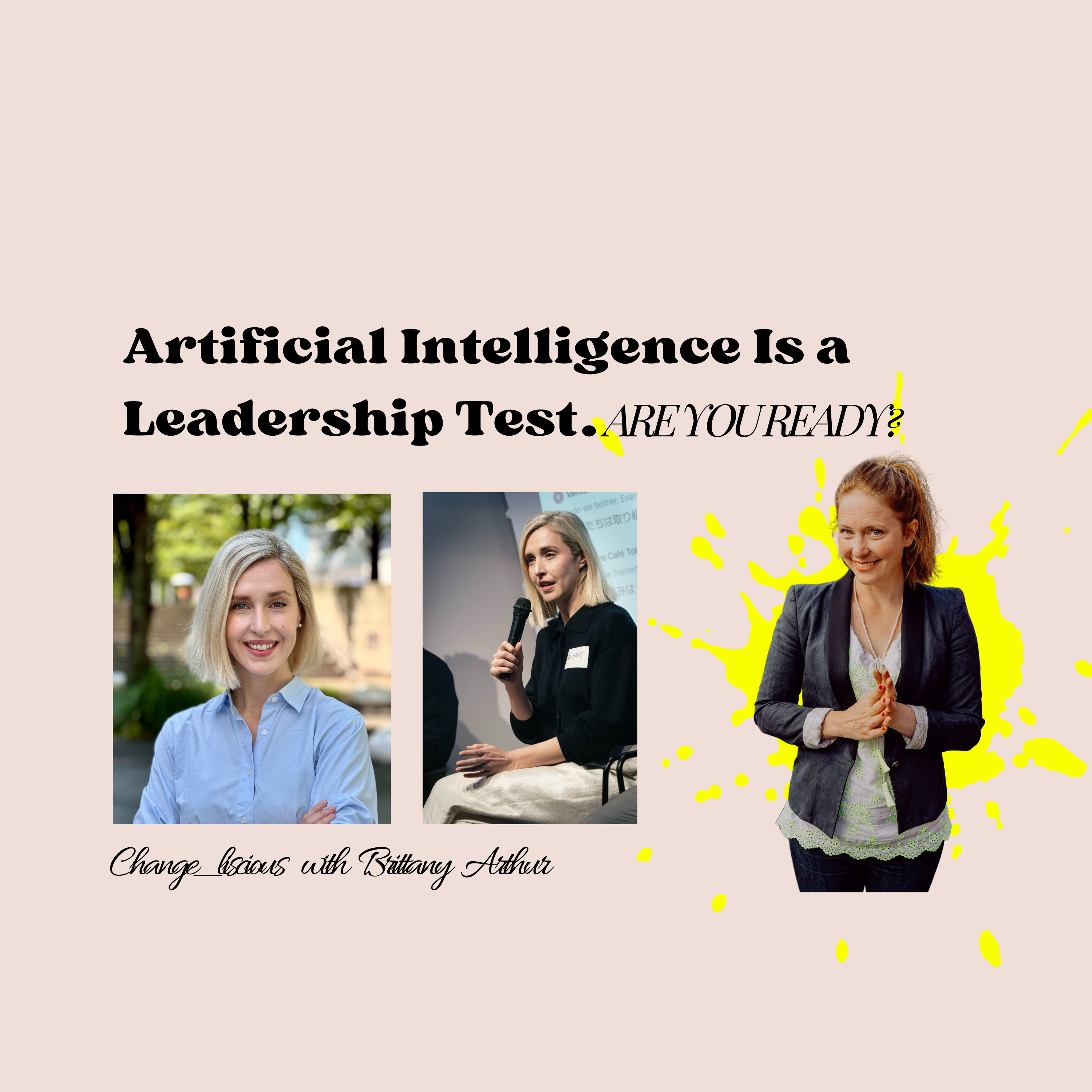 AI Isn’t a Tool — It’s a Leadership Test | w/Brittany Arthur