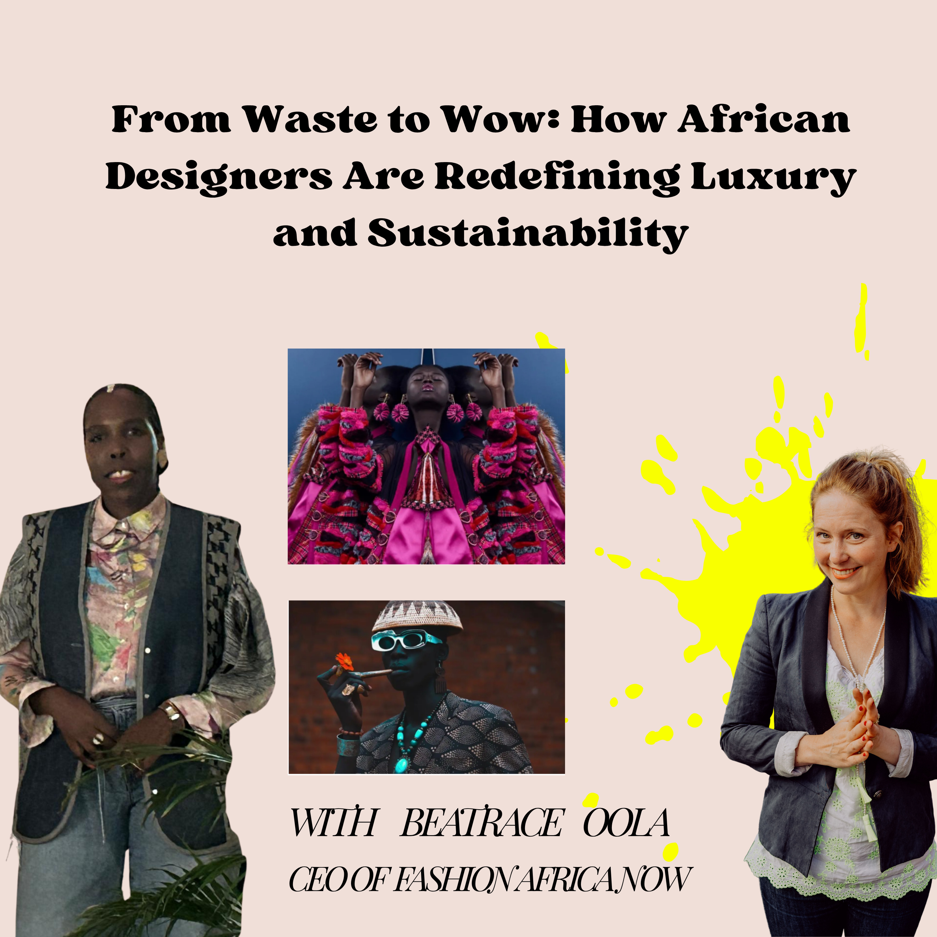 From Waste to Wow: How African Designers Are Redefining Luxury and Sustainability | w/ Beatrace Oola - CEO of Fashion Africa Now episode artwork