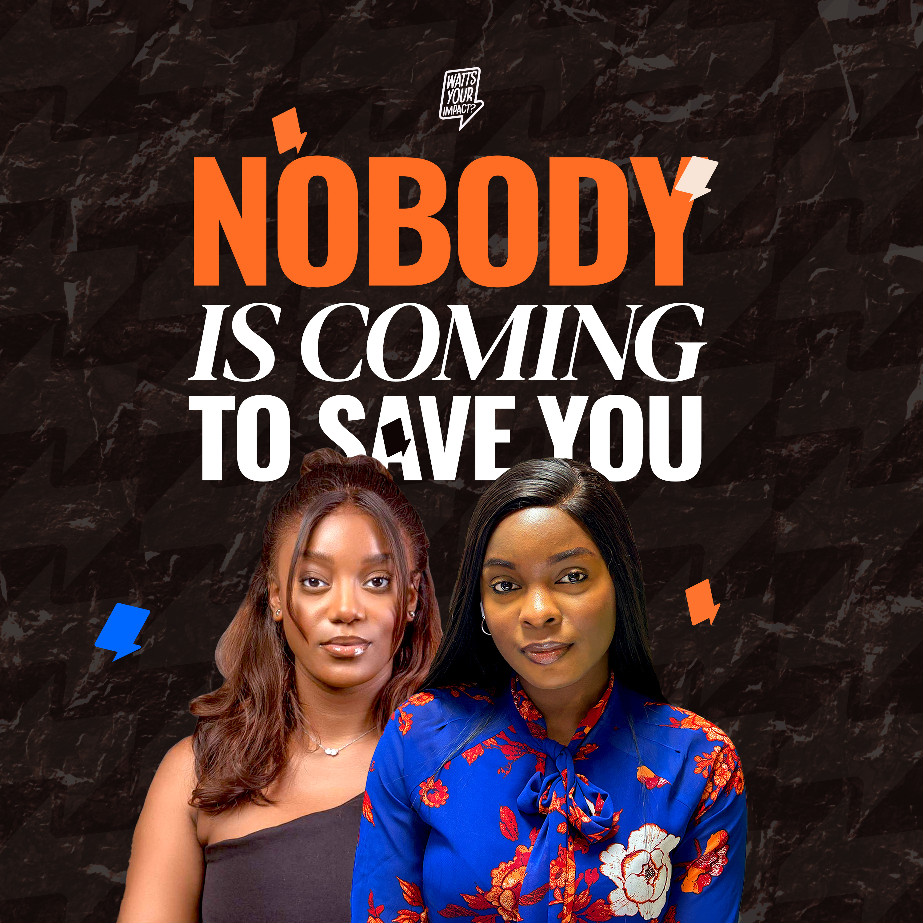 Nobody is coming to save you