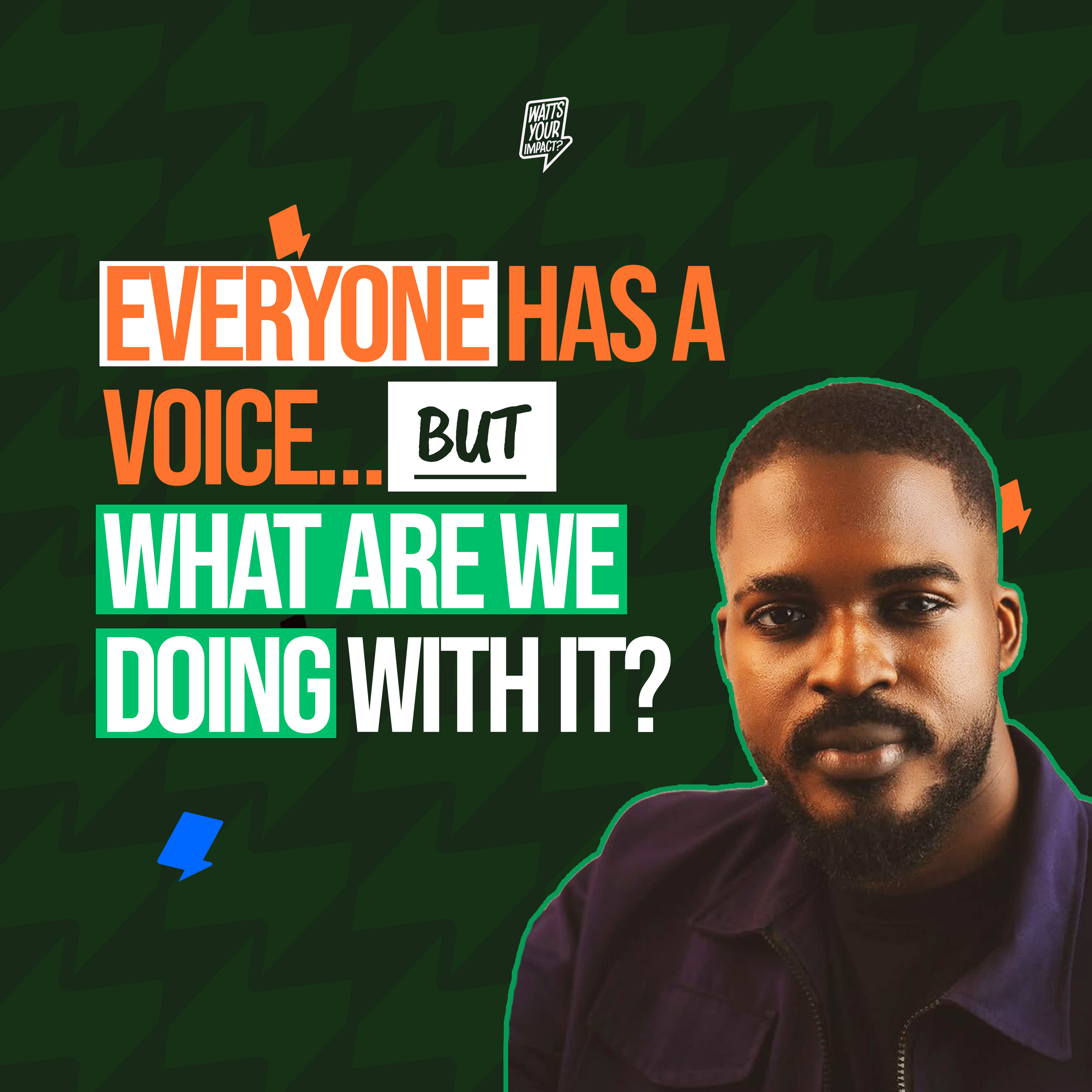 Everyone has a voice…but what are we doing with it?