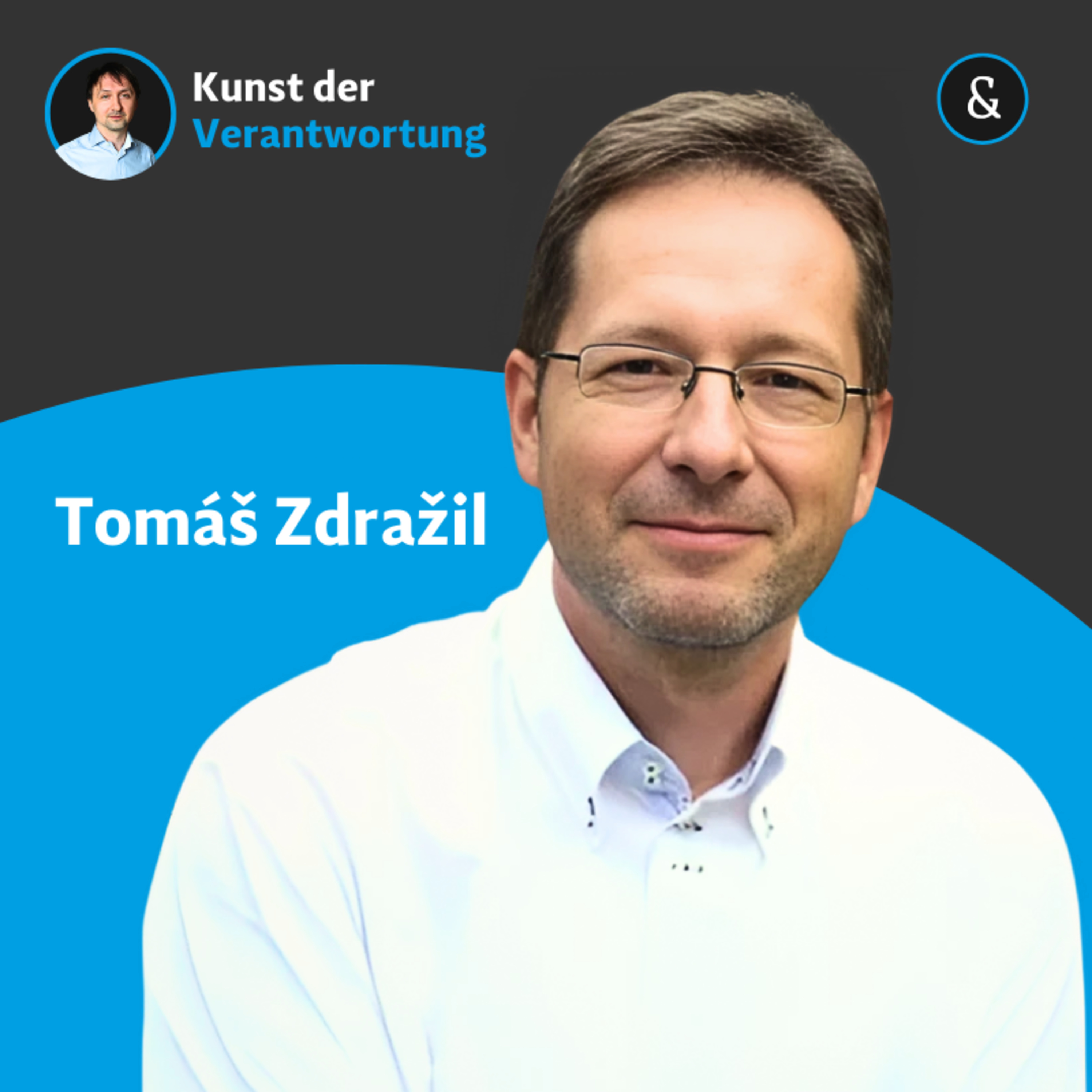 Tomáš Zdražil – Freiheit braucht Verantwortung und Verantwortung braucht Freude episode artwork