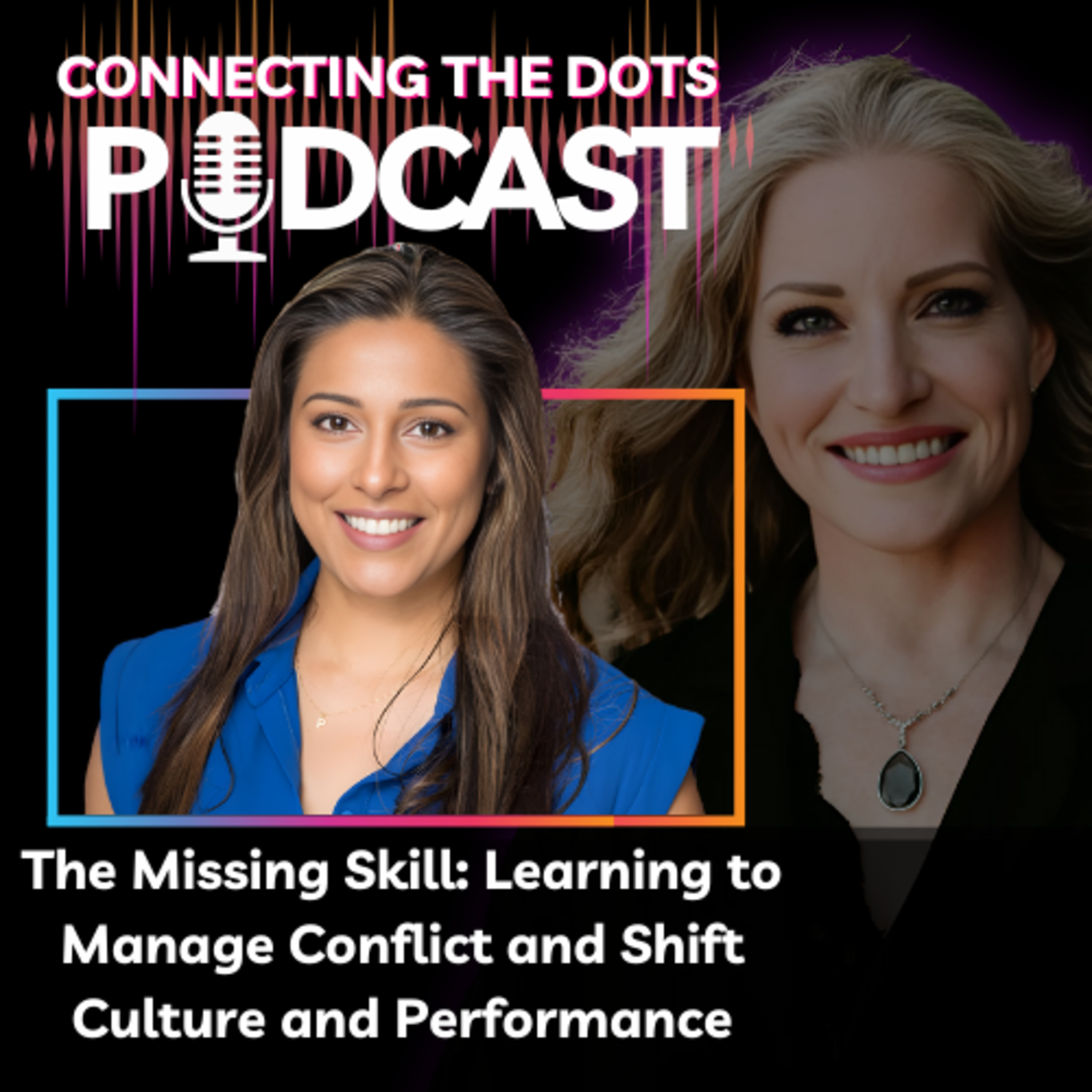 The Missing Skill: Learning to Manage Conflict and Shift Culture and Performance