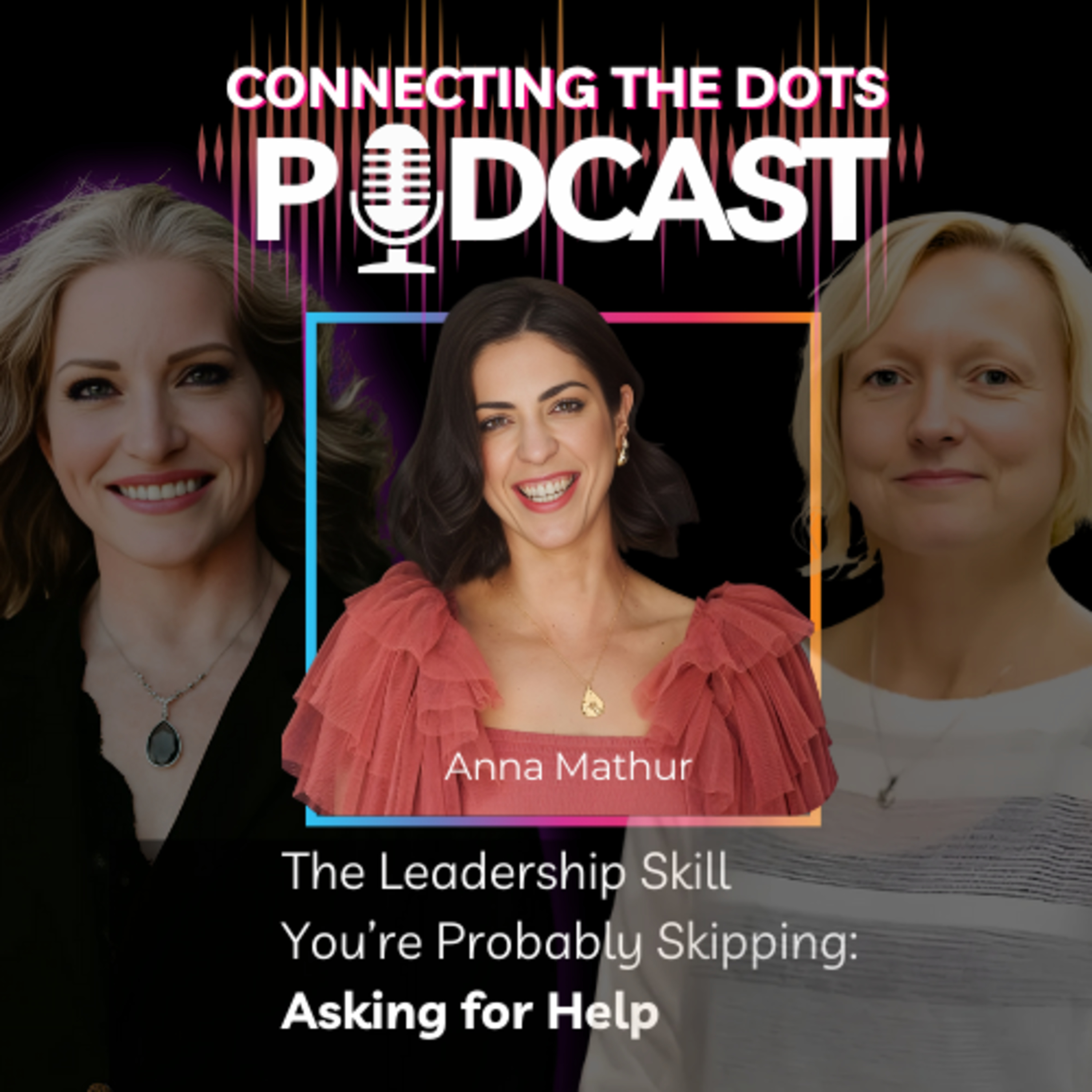 The Leadership Skill You’re Probably Skipping: Asking for Help episode artwork
