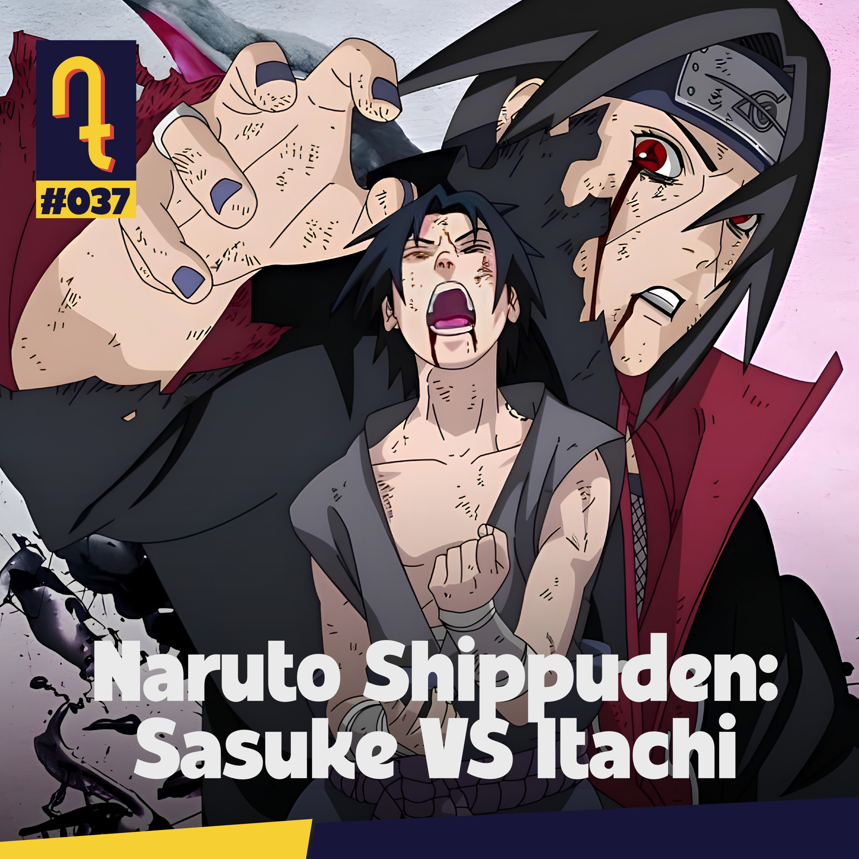 Naruto Shippuden: Sasuke VS Itachi | DET #37 episode artwork