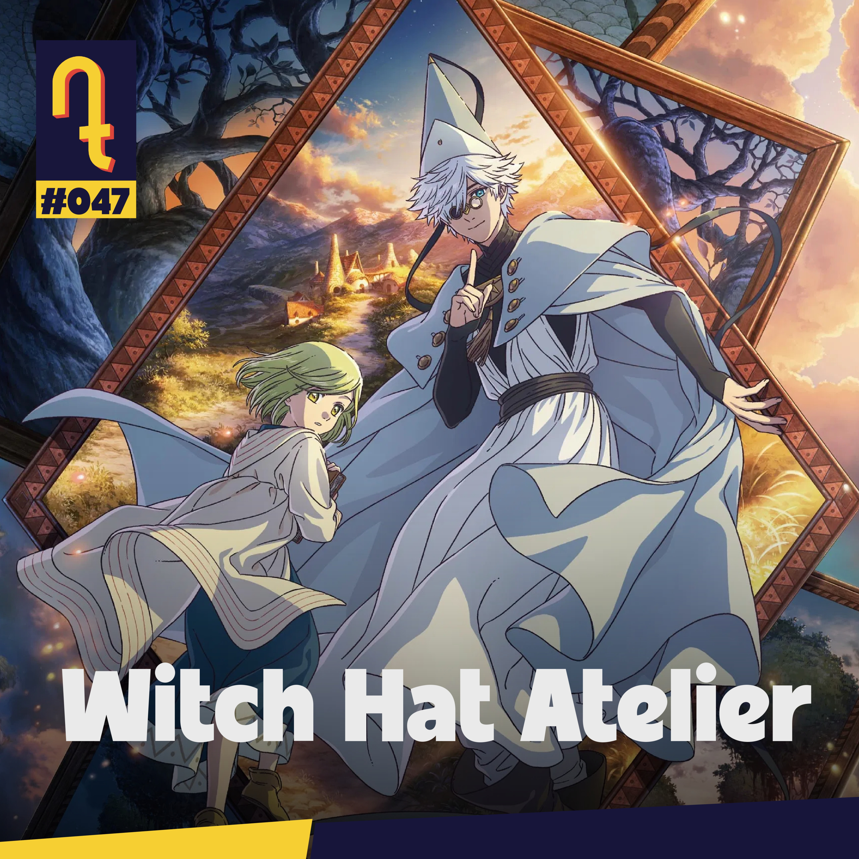 Witch Hat Atelier | DET #47 episode artwork