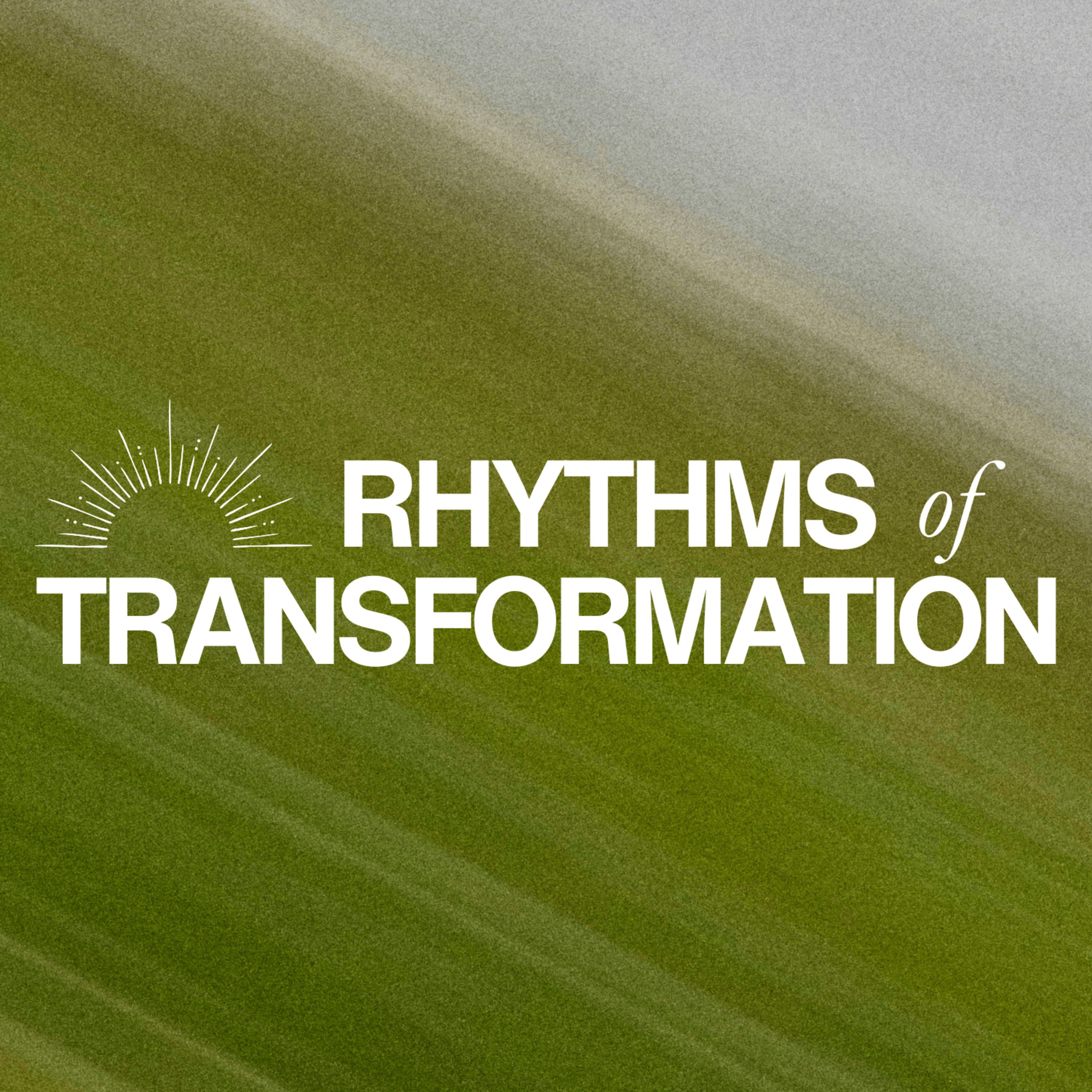 Rhythms of Transformation: Prayer (Paradigms Shifts to Progress in Prayer) episode artwork