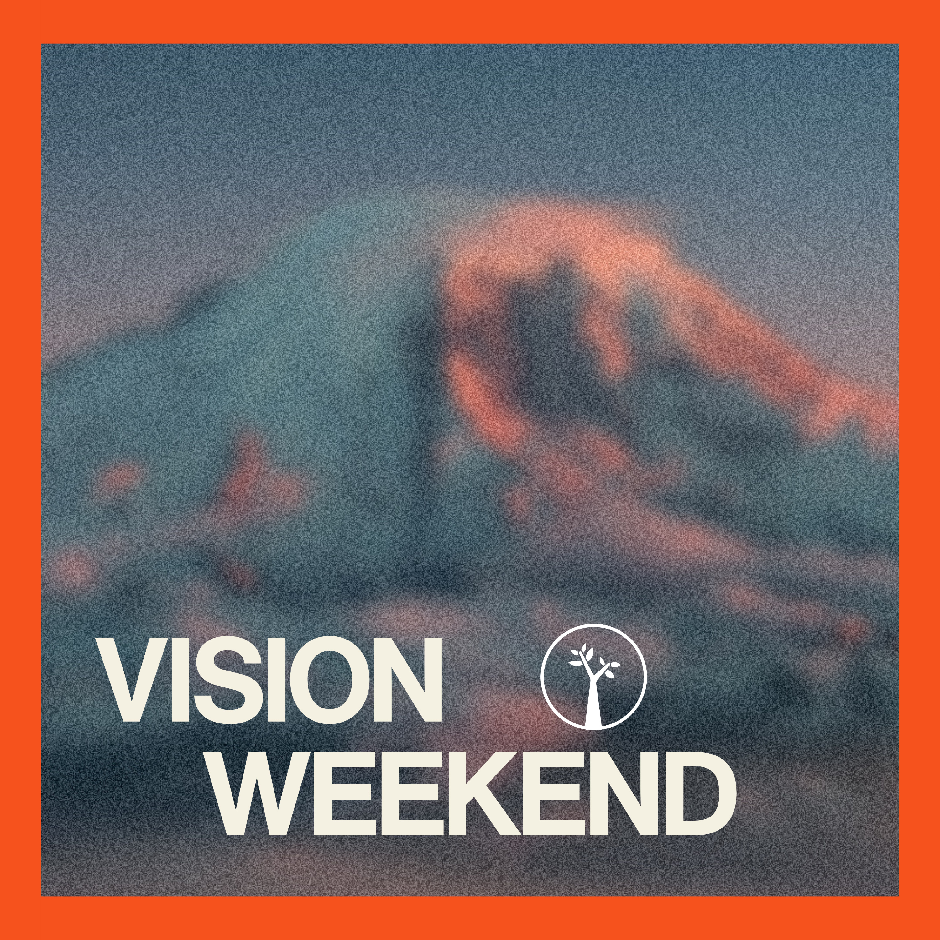 Vision Weekend: Spiritual Multiplication